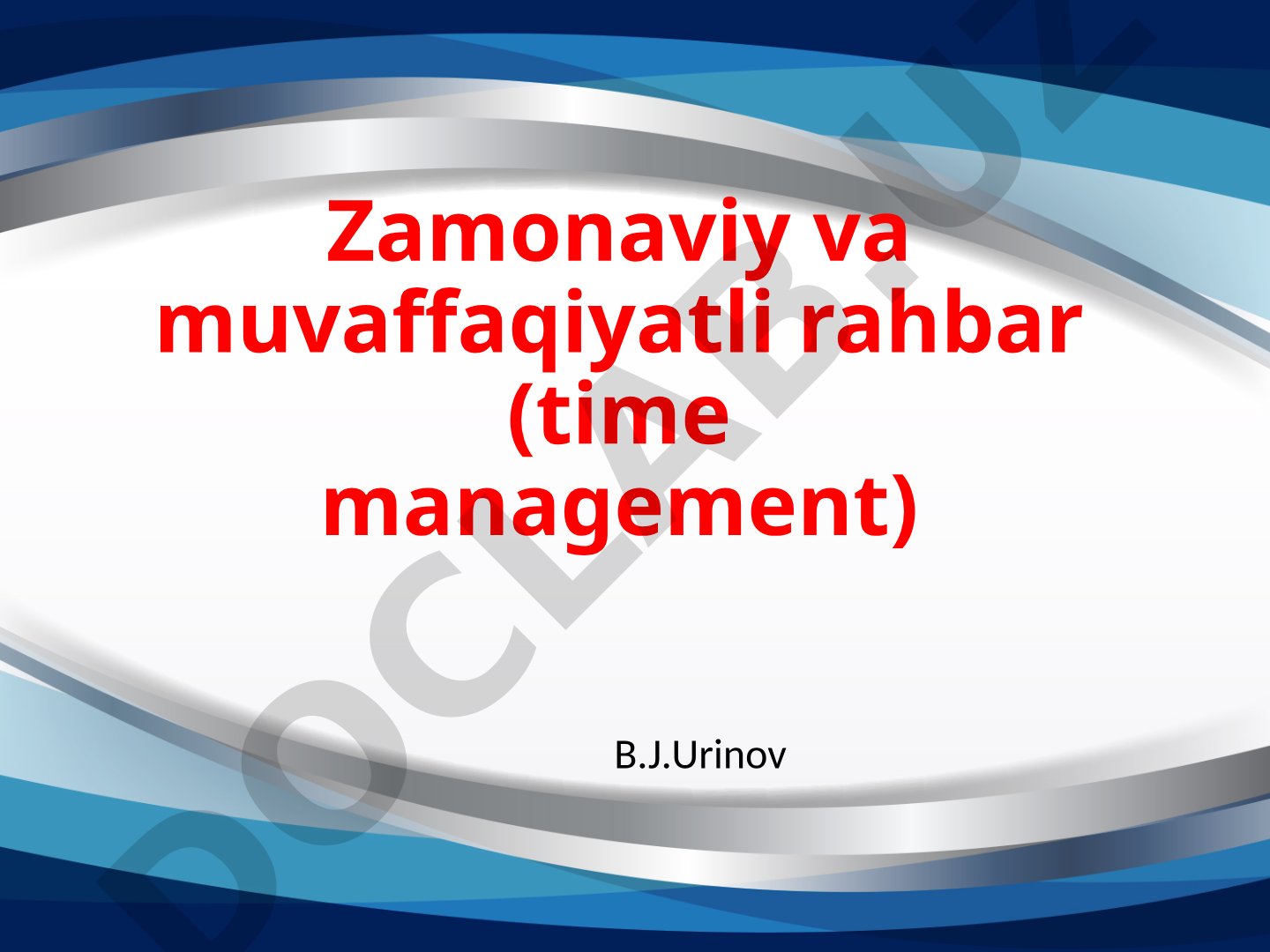 Zamonaviy va muvaffaqiyatli rahbar: Vaqtni boshqarish (Time Management)