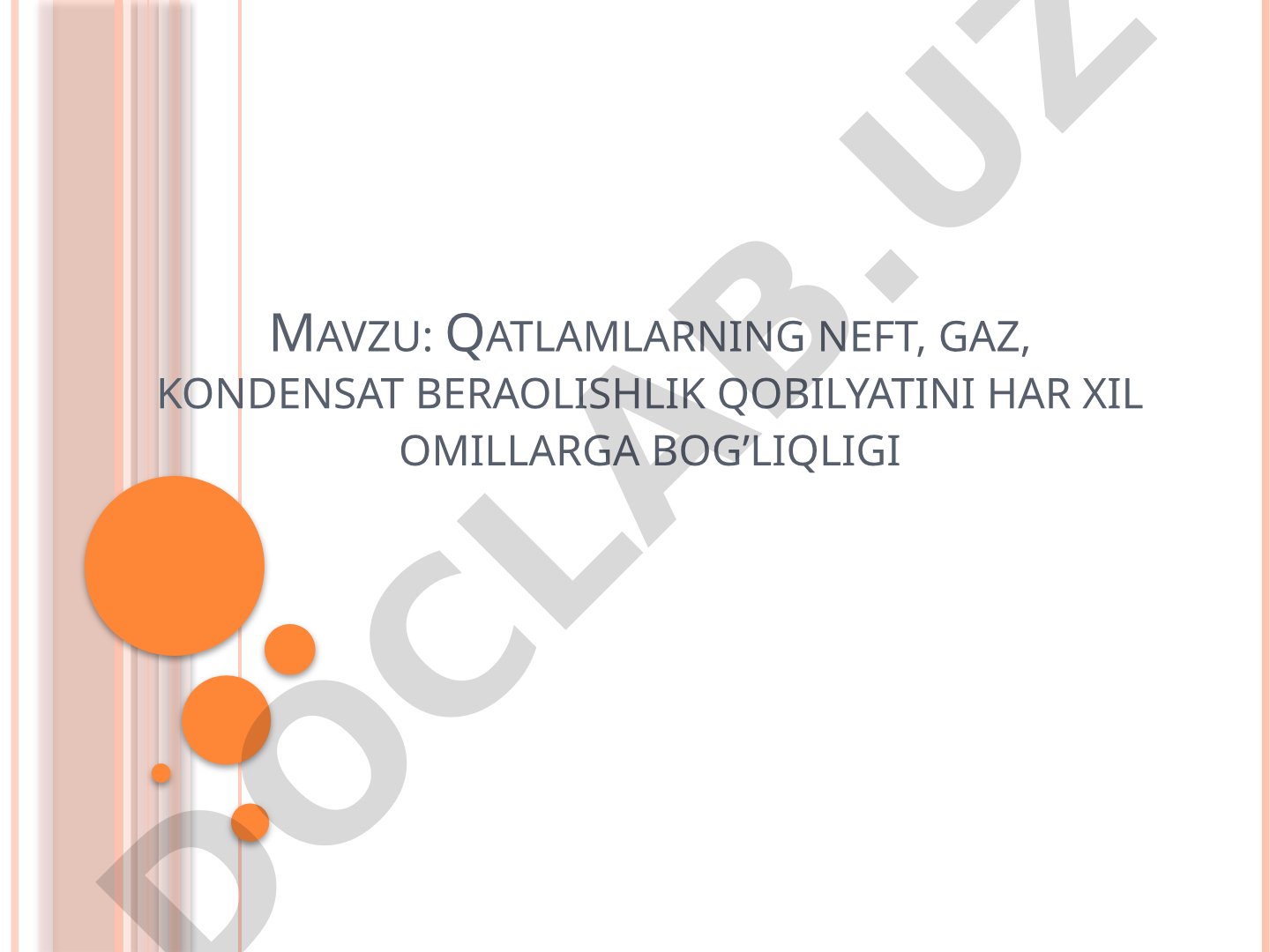 Qatlamlarning neft, gaz, kondensat beraolishlik qobilyatini har xil omillarga bog'liqligi