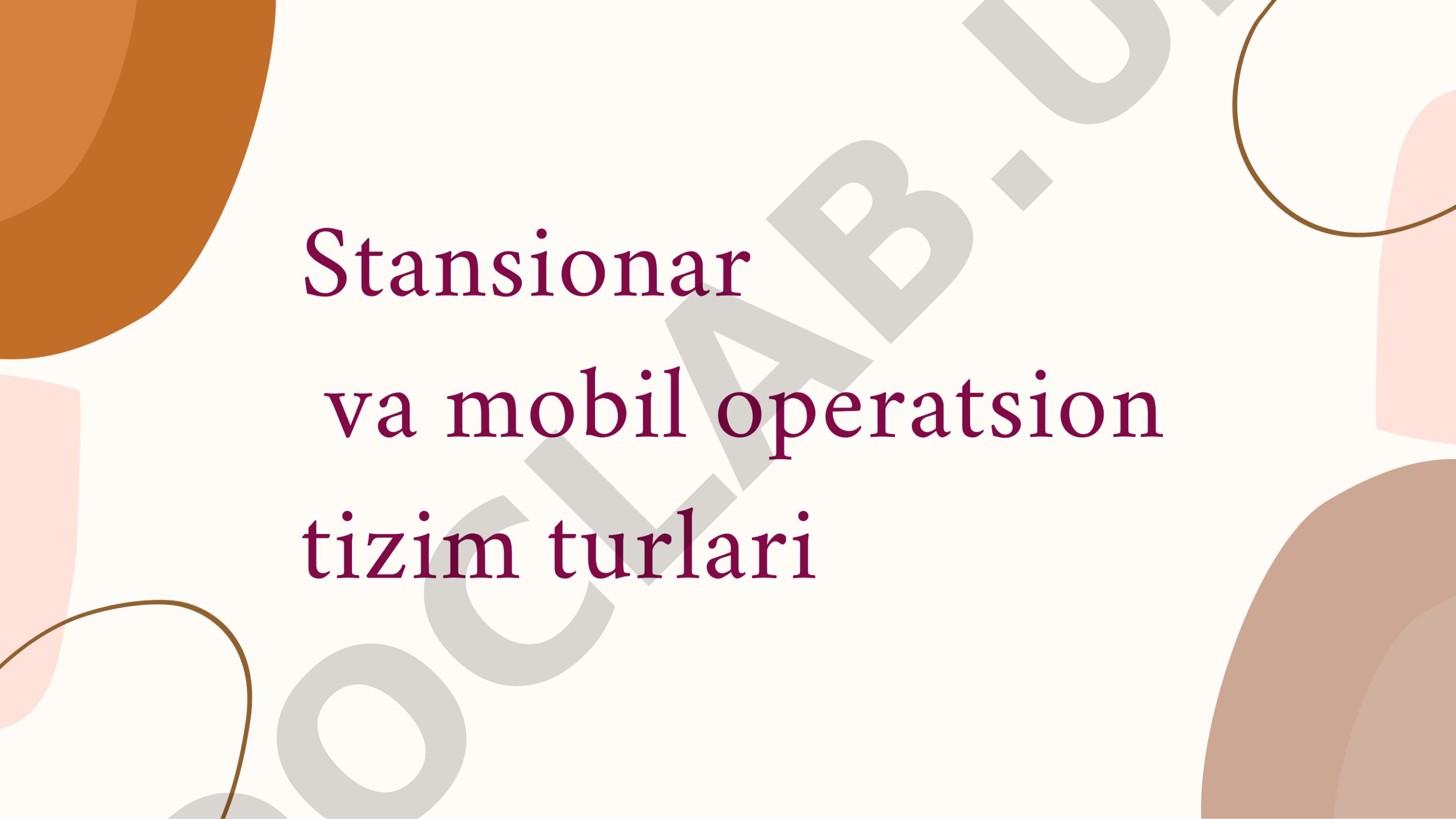 Stansionar va mobil operatsion tizim turlari