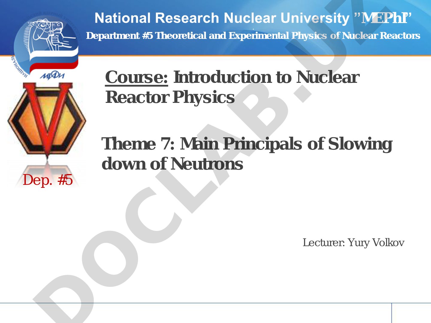 Main Principals of Slowing down of Neutrons