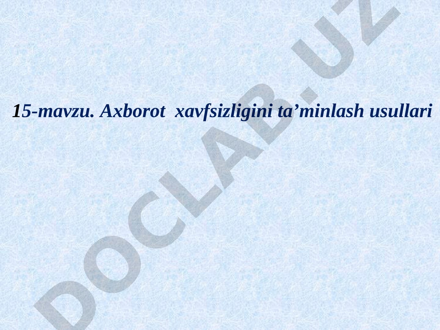 Axborot xavfsizligini ta’minlash usullari