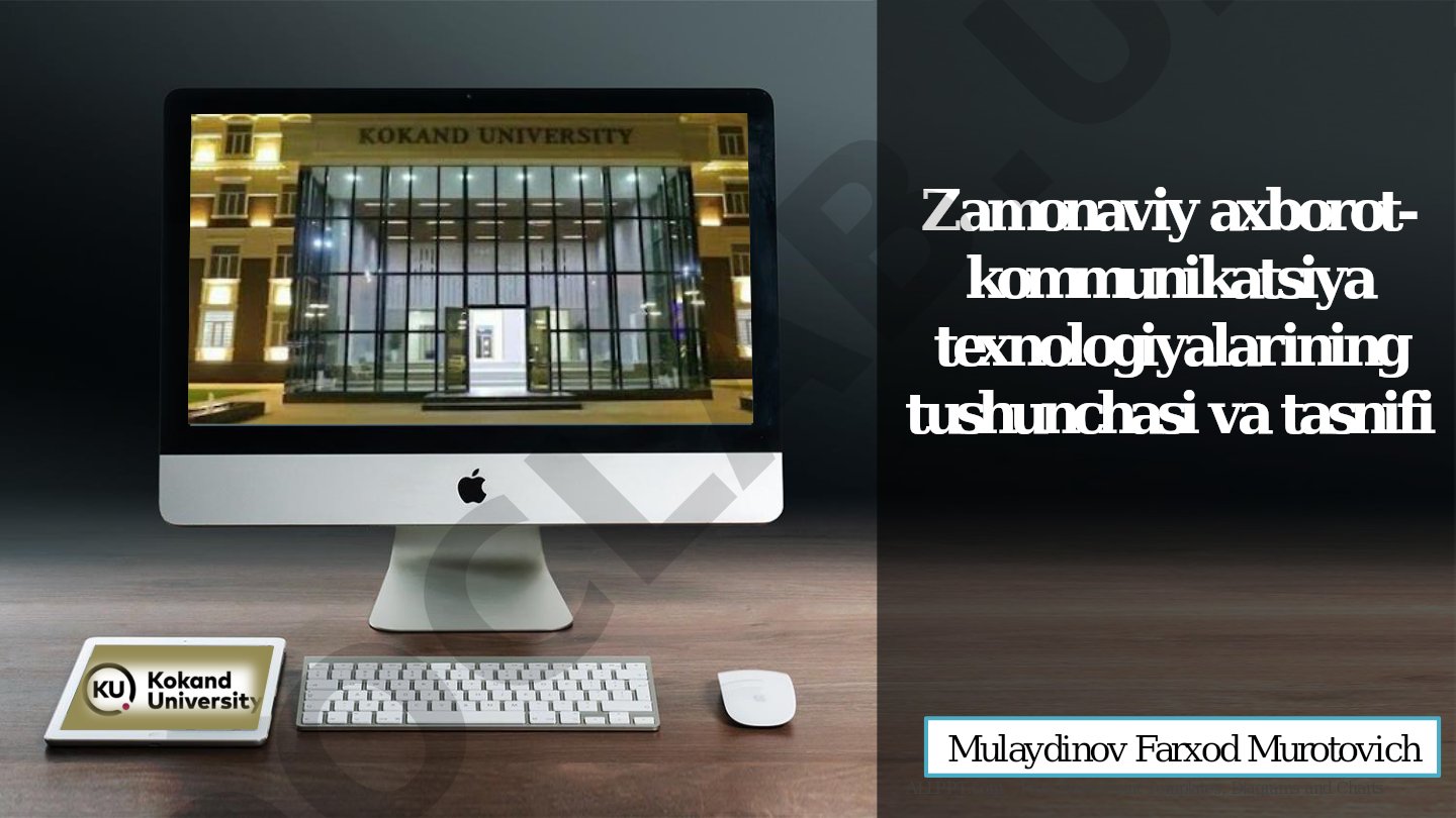 Zamonaviy axborot-kommunikatsiya texnologiyalarining tushunchasi va tasnifi