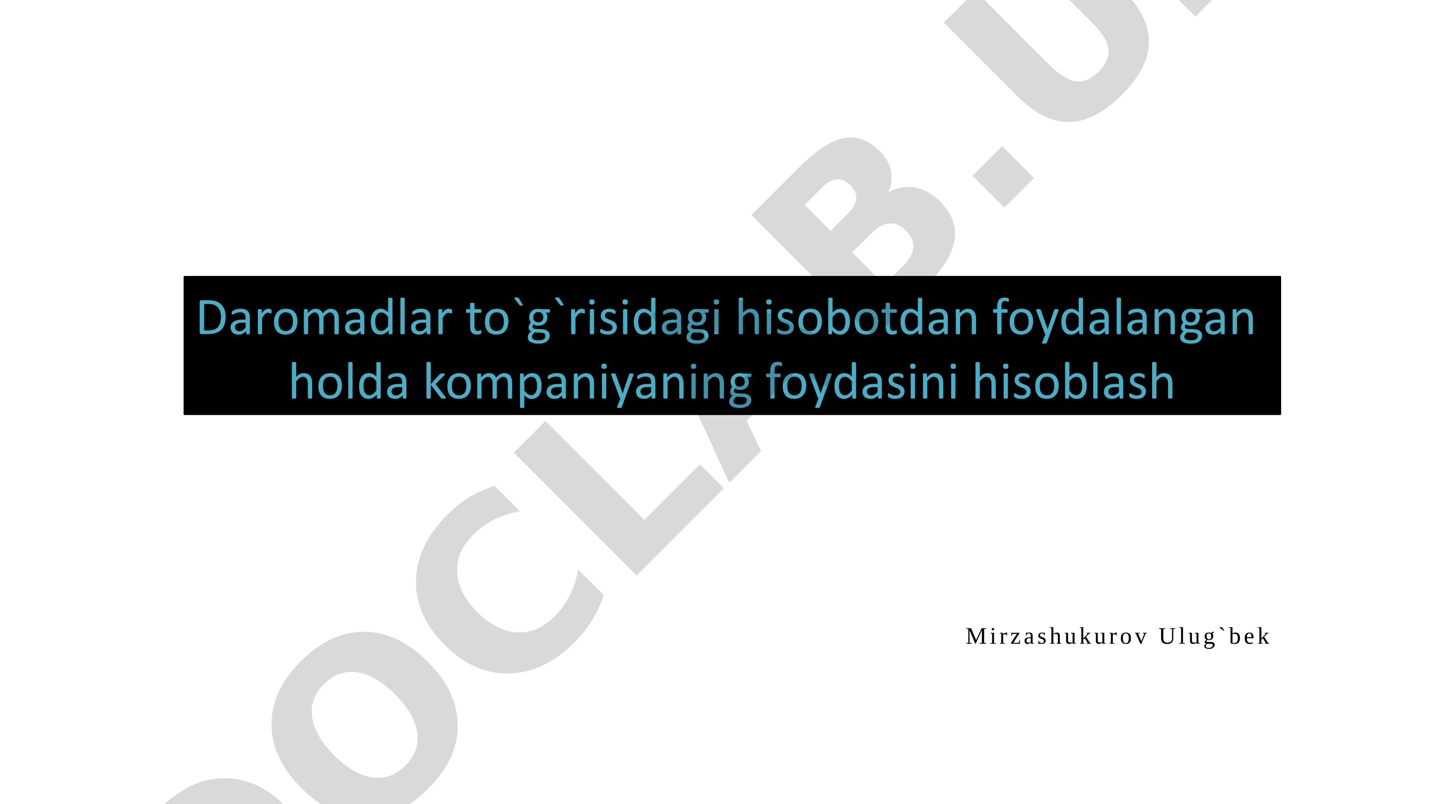 Daromadlar to`g`risidagi hisobotdan foydalangan holda kompaniyaning foydasini hisoblash
