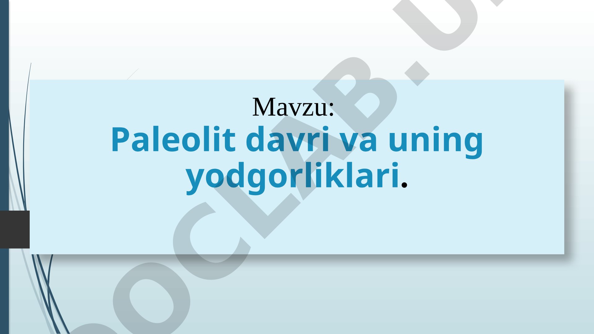 Paleolit davri va uning yodgorliklari