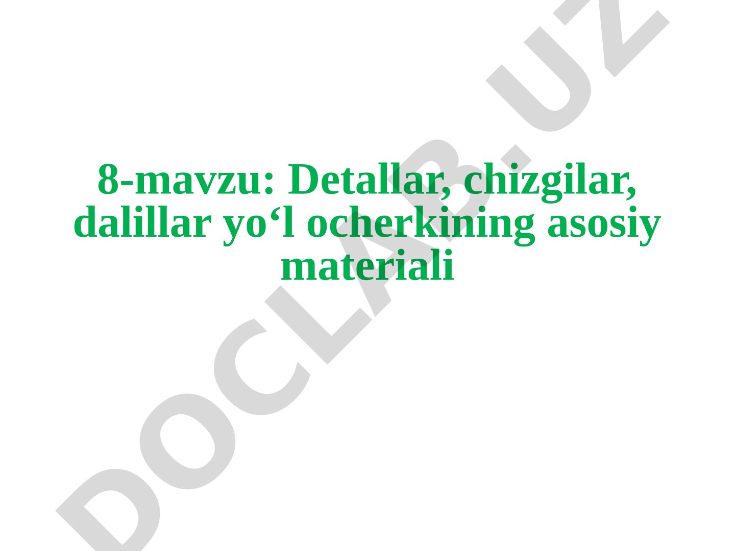 Detallar, chizgilar, dalillar yo‘l ocherkining asosiy materiali