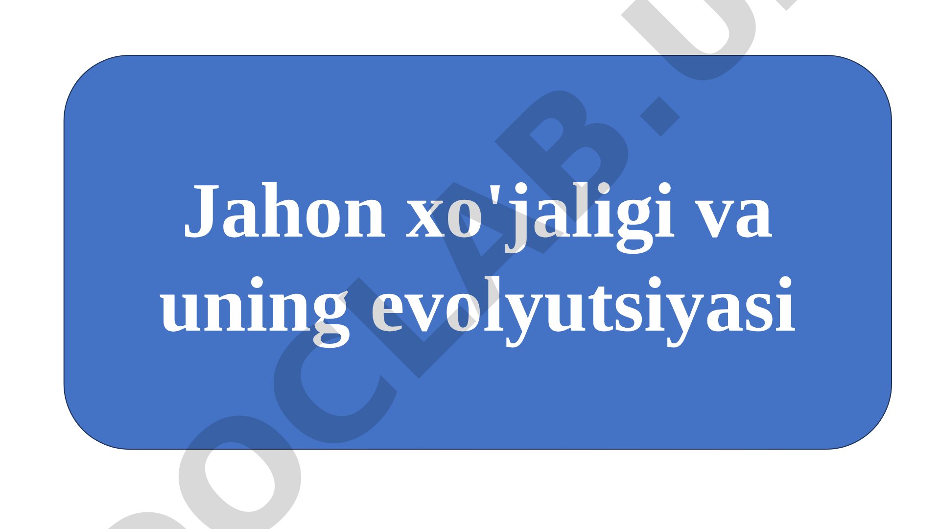 Jahon xo'jaligi va uning evolyutsiyasi