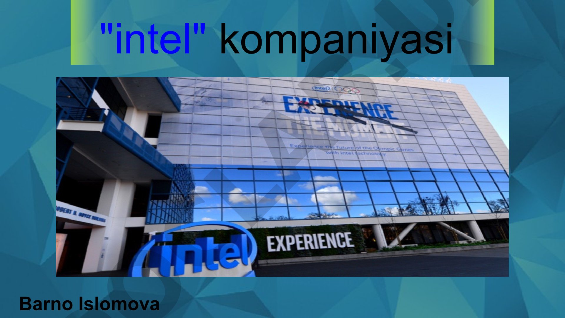Intel kompaniyasi tarixi, asoschilari va protsessorlari haqida