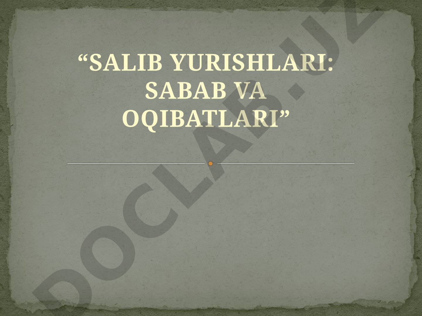 Salib yurishlari: sabab va oqibatlari
