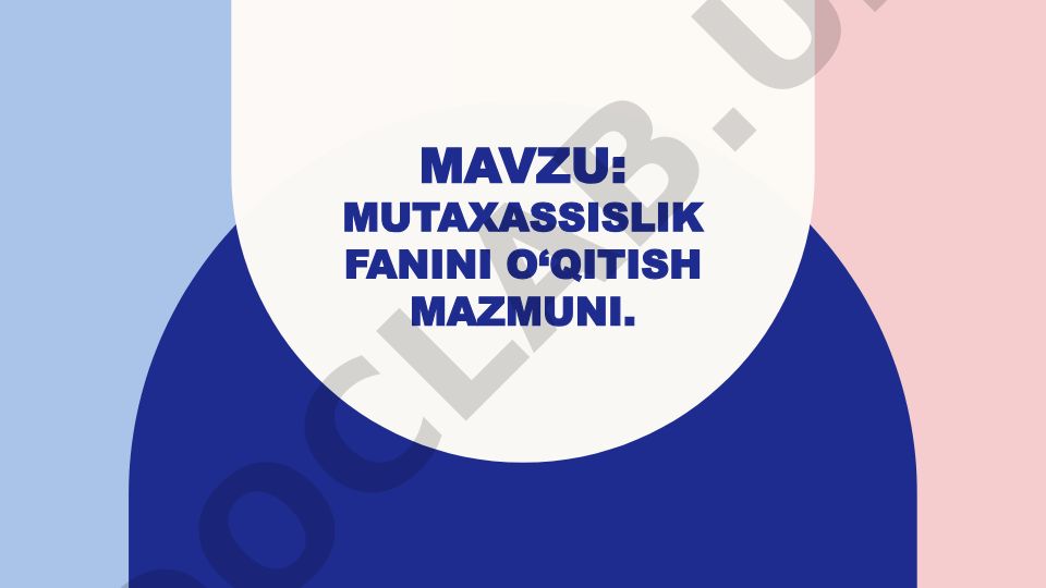 Mutaxassislik fanini o‘qitish mazmuni
