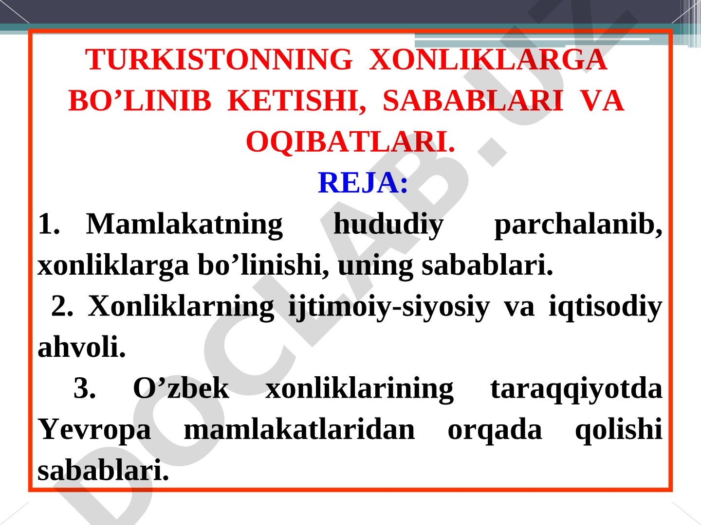 Turkistonning xonliklarga bo’linib ketishi, sabablari va oqibatlari