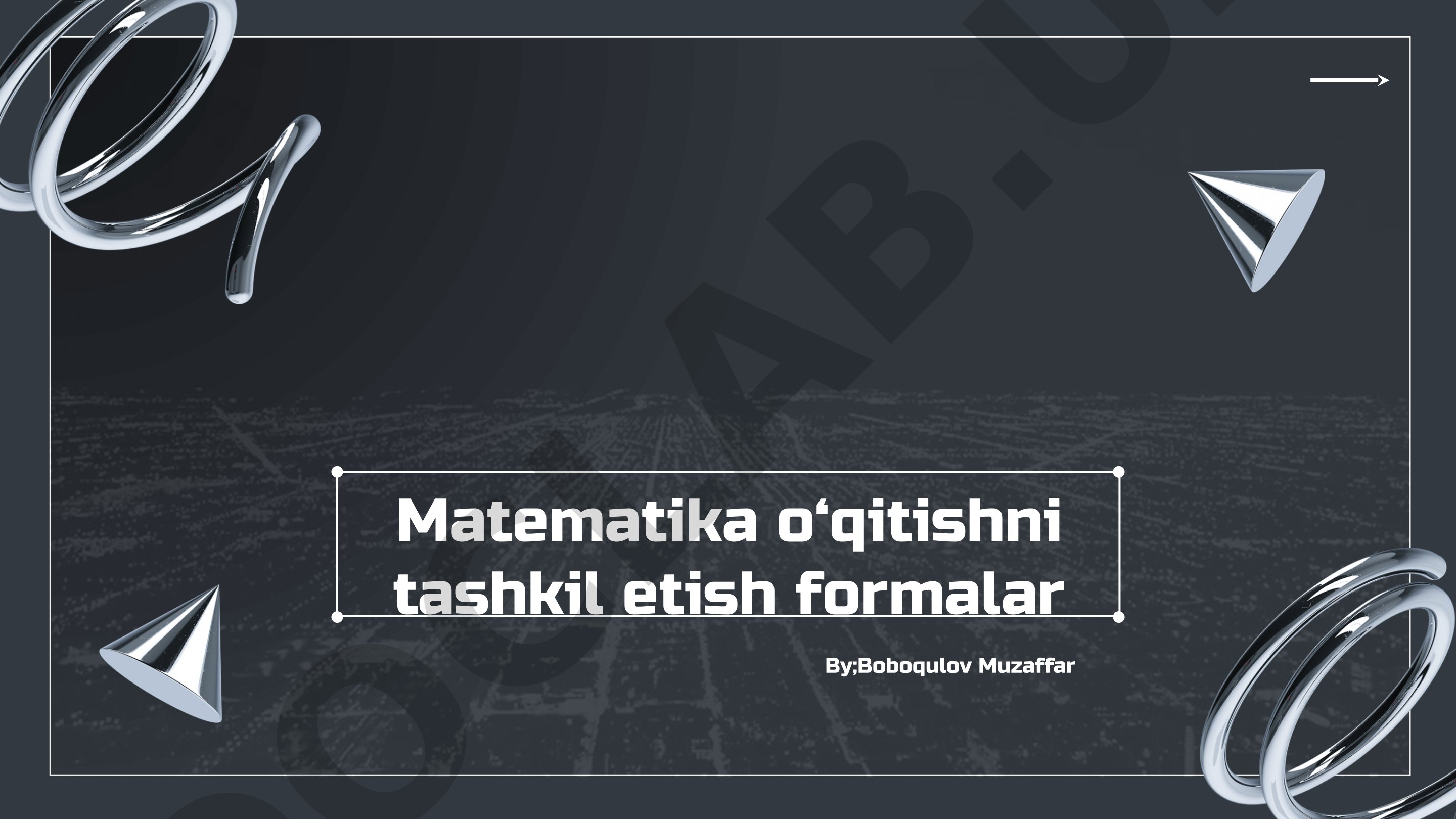 Matematika o‘qitishni tashkil etish formalari