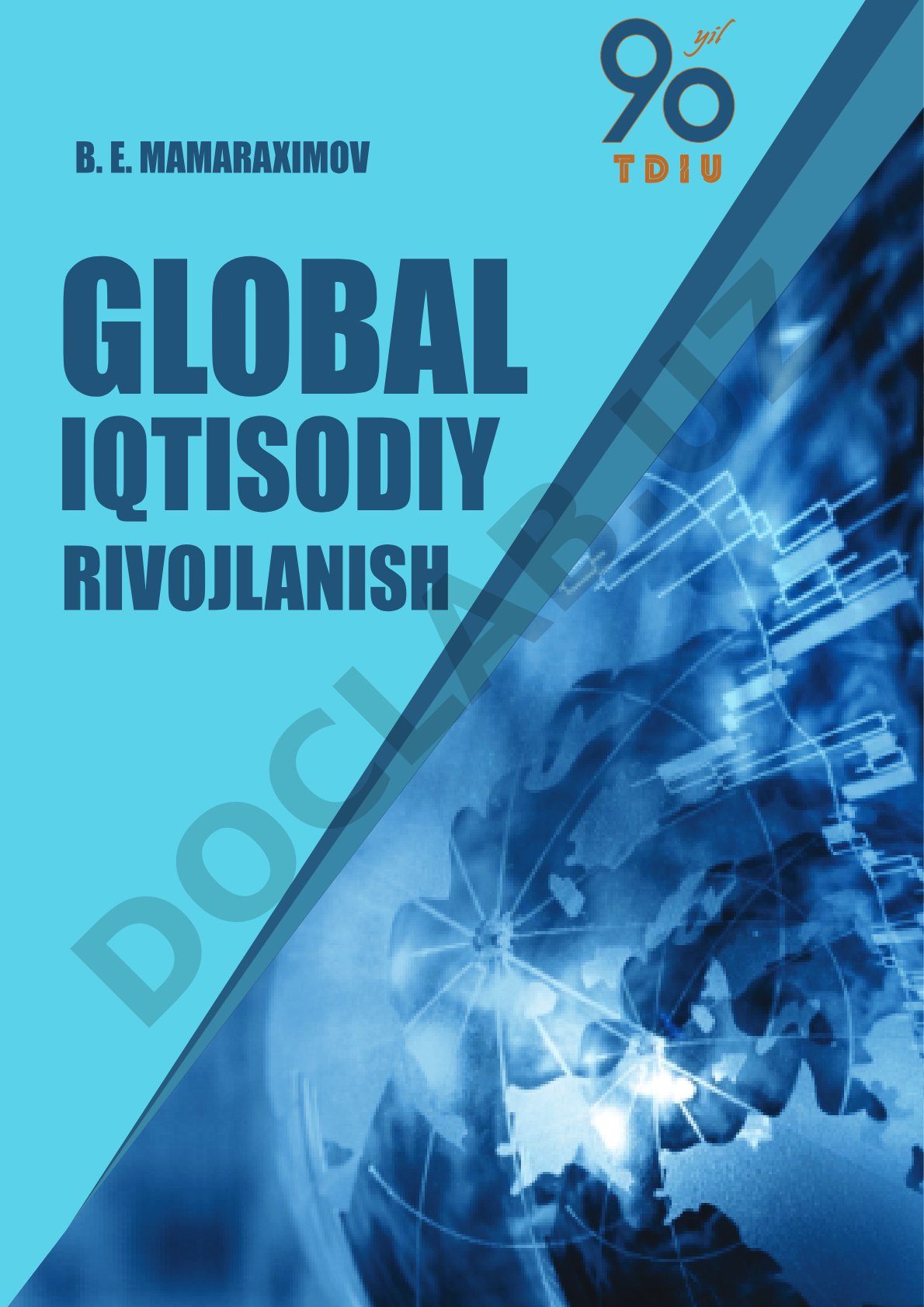 Jahon iqtisodiyoti globallashuvi, xalqaro savdo, migratsiya va TMKlar muammolari haqida