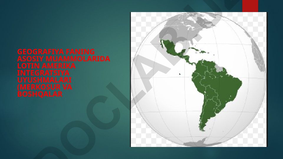Lotin Amerika integratsiya uyushmalari va geografik muammolar