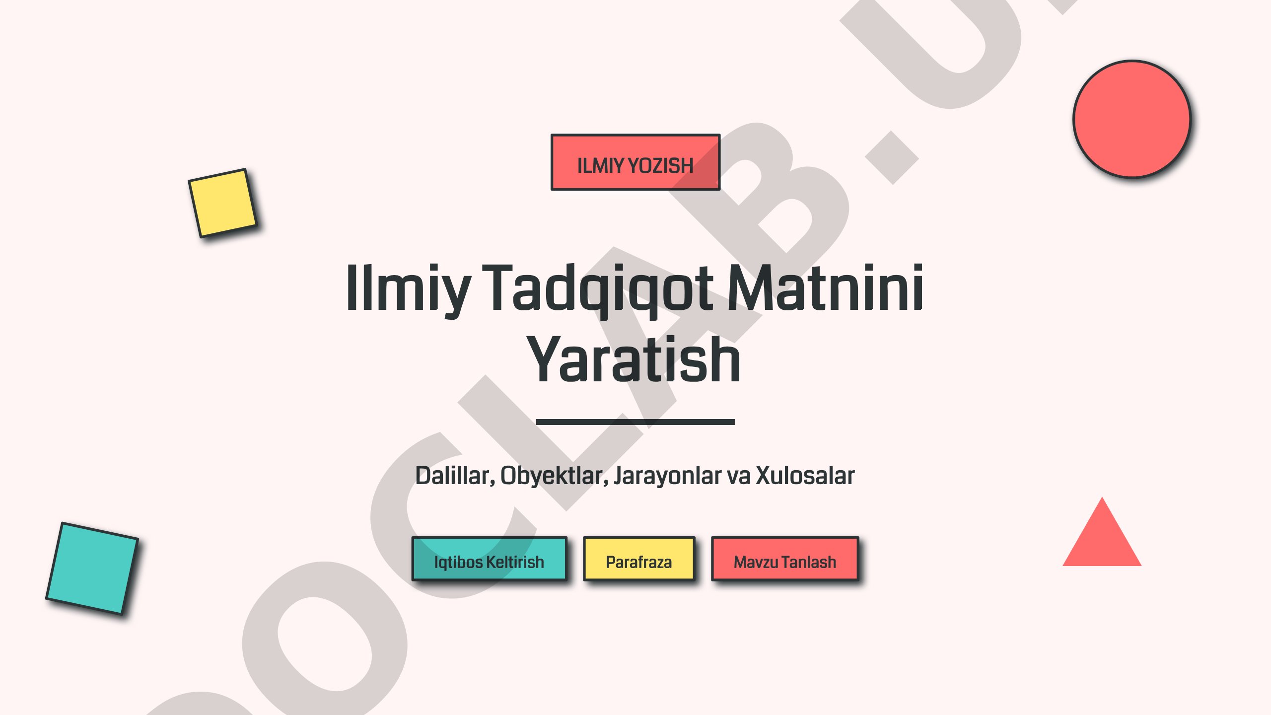 Ilmiy yozish asoslari: IMRAD, mavzu tanlash, dalillar, xulosalar, iqtibos, parafraza