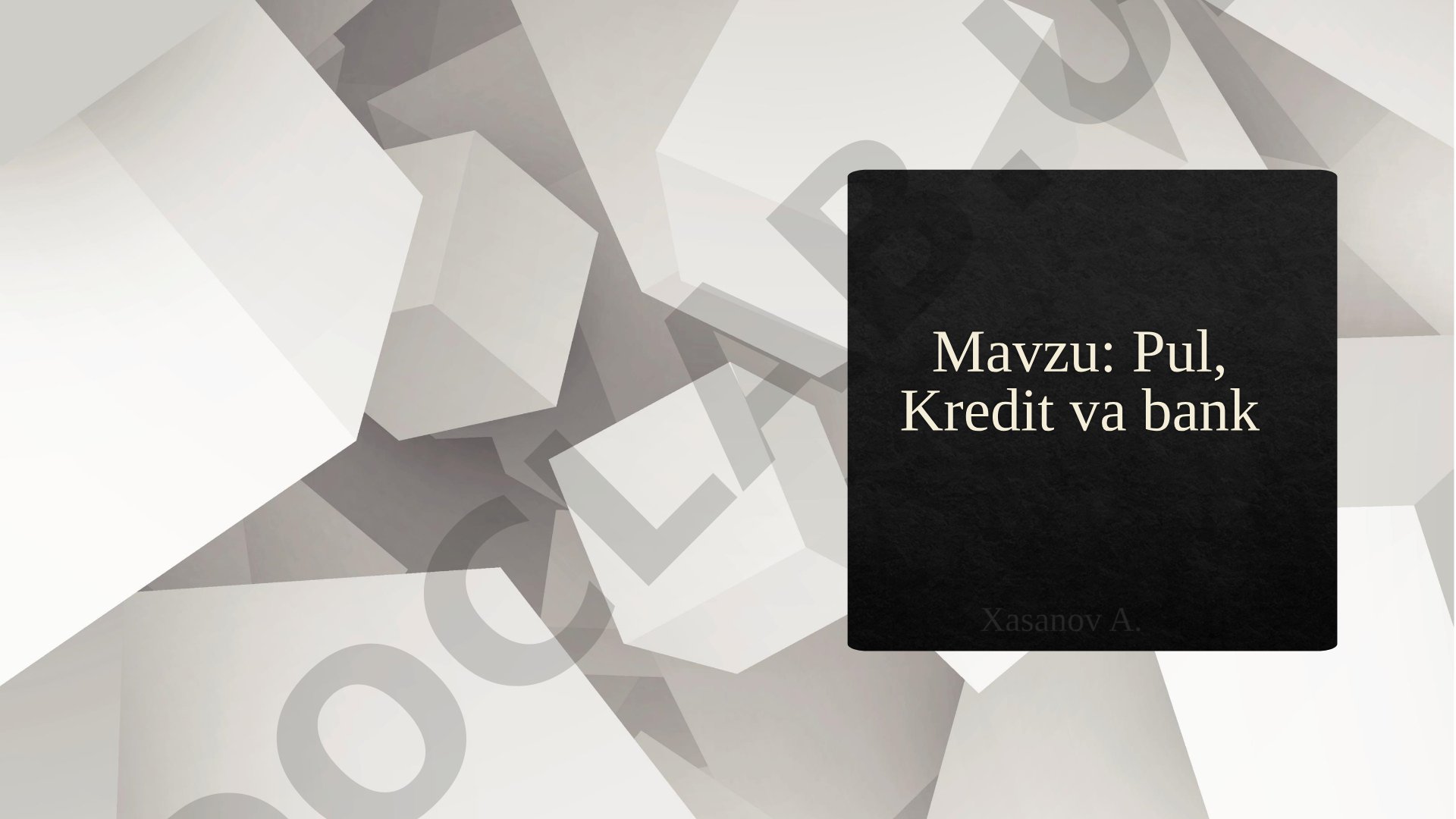 Pul, Kredit va bank Xasanov A.