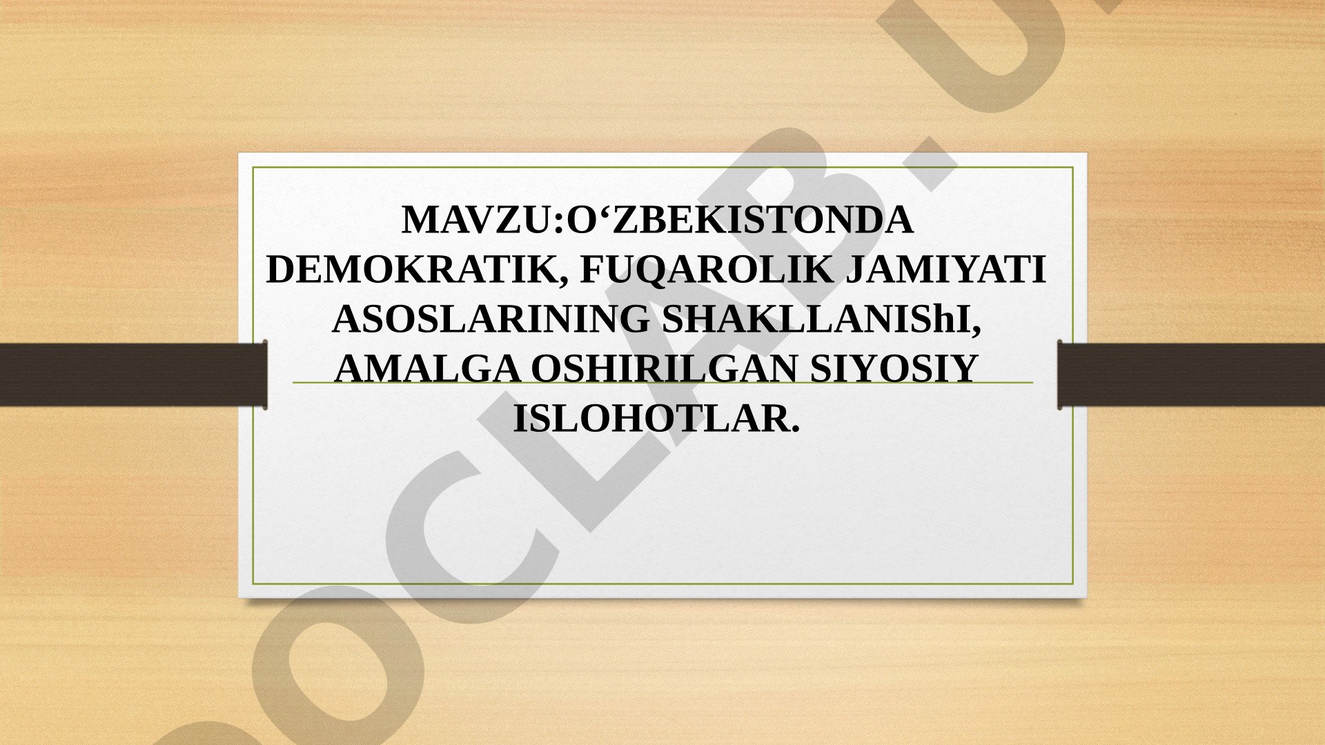 O'zbekistonda demokratik, fuqarolik jamiyati asoslarining shakllanishi, amalga oshirilgan siyosiy islohotlar