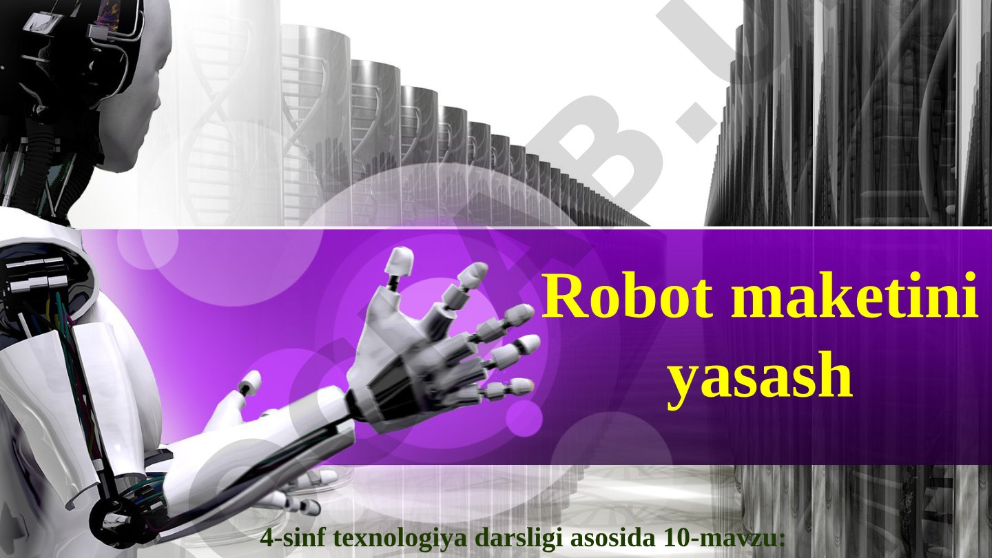 4-sinf texnologiya darsligi asosida robot maketini yasash bo'yicha taqdimot
