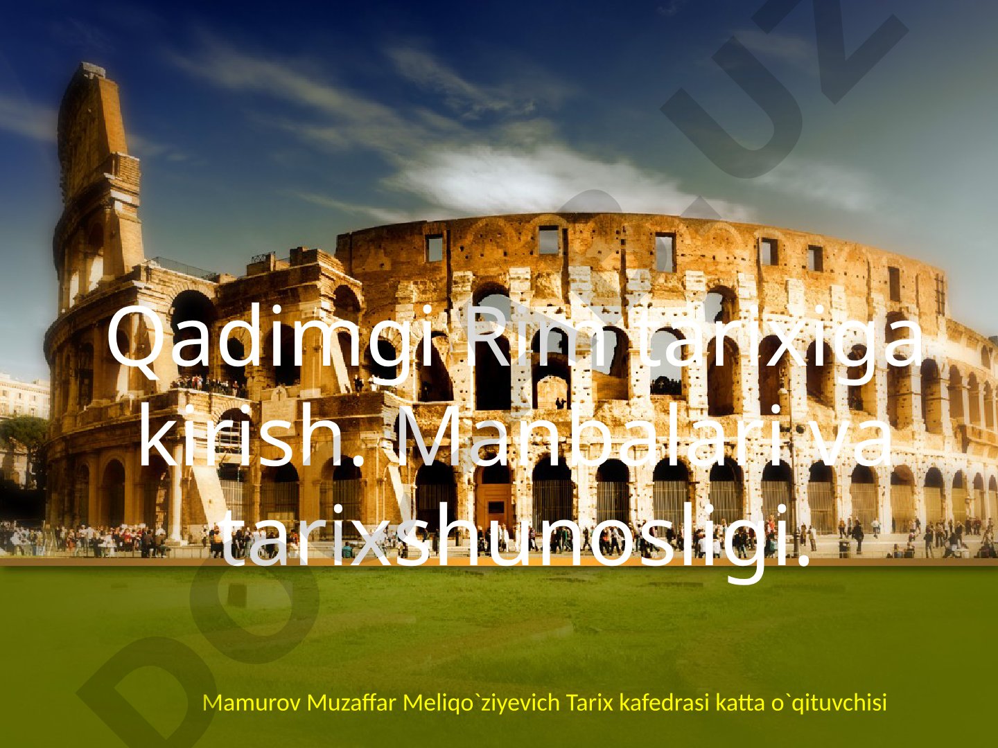 Qadimgi Rim tarixiga kirish. Manbalari va tarixshunosligi.