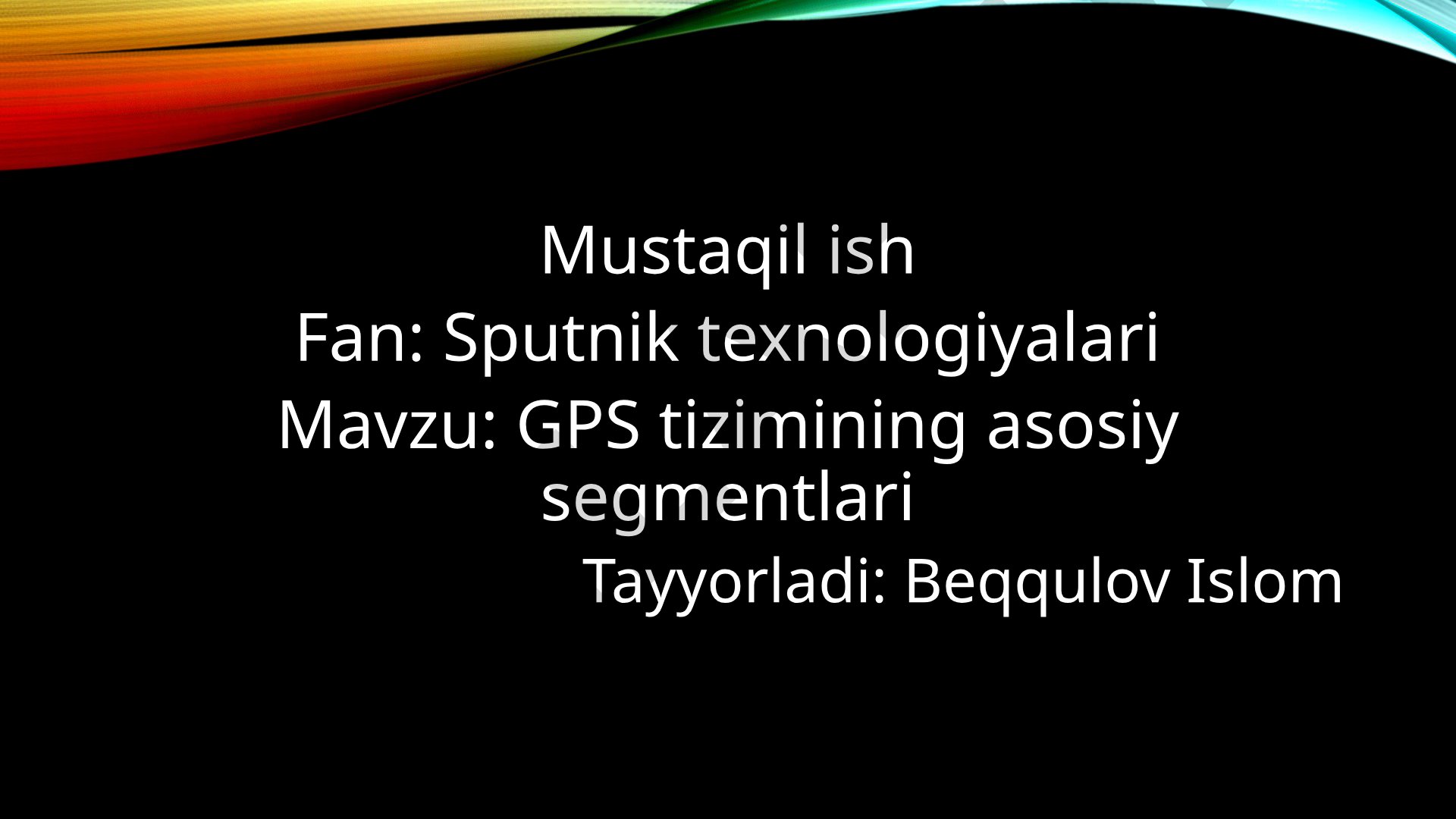 GPS tizimining asosiy segmentlari