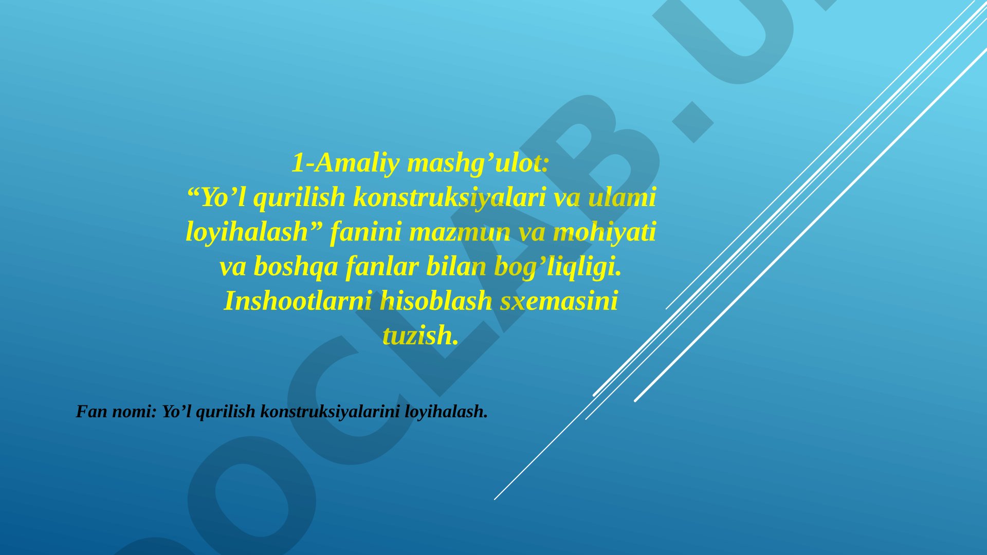 Yo‘l qurilish konstruksiyalarini loyihalash fanining mazmuni