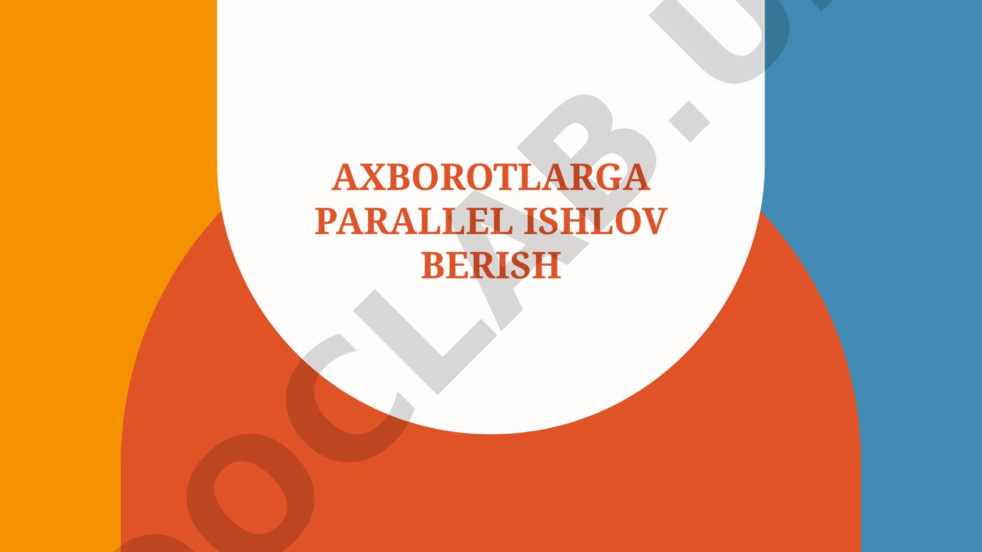 Axborotlarga parallel ishlov berish va ko'p vazifali tizimlar