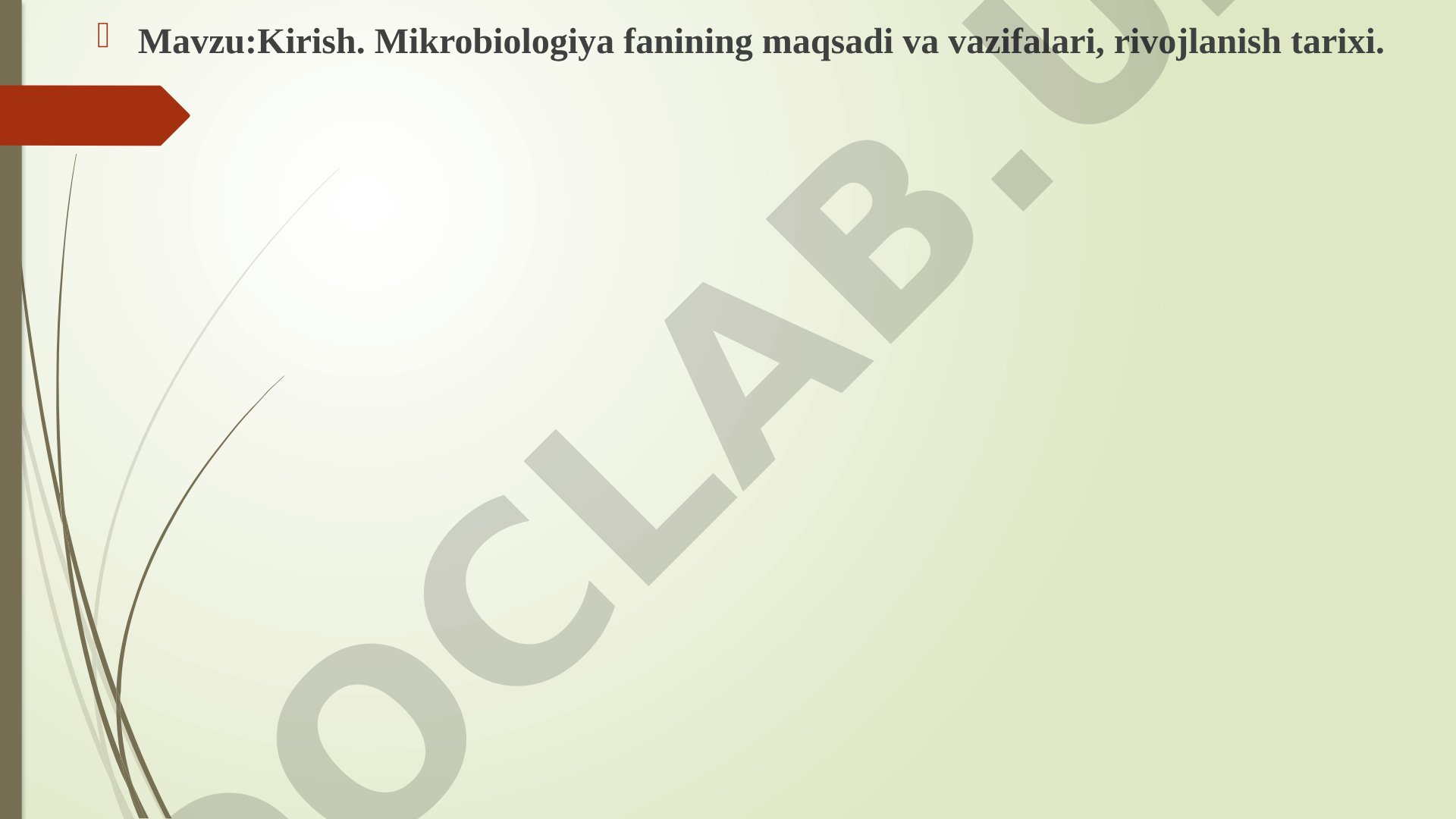 Kirish. Mikrobiologiya fanining maqsadi va vazifalari, rivojlanish tarixi.