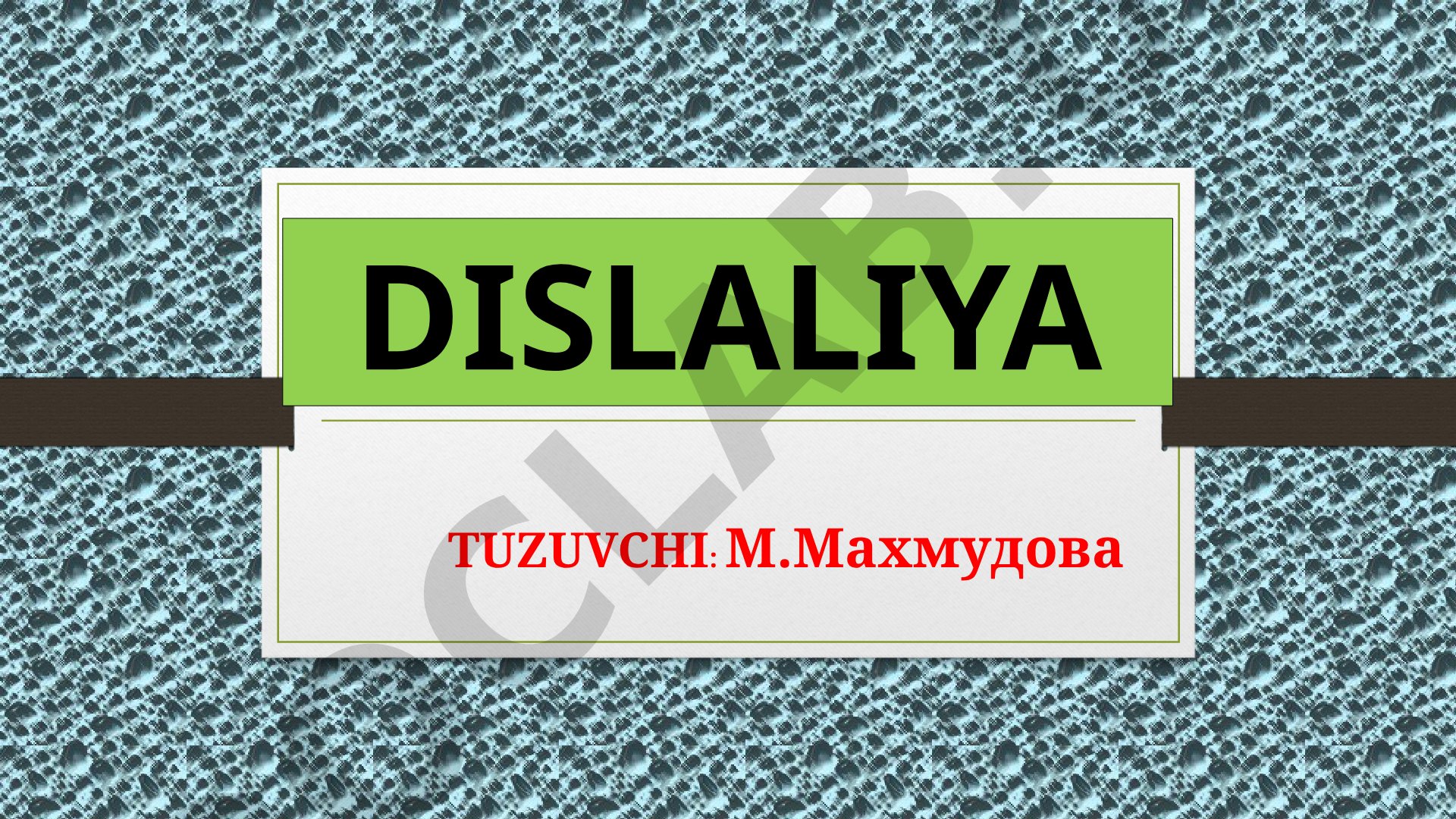Dislaliya, uning shakllari, turlari va bartaraf etish metodikasi haqida
