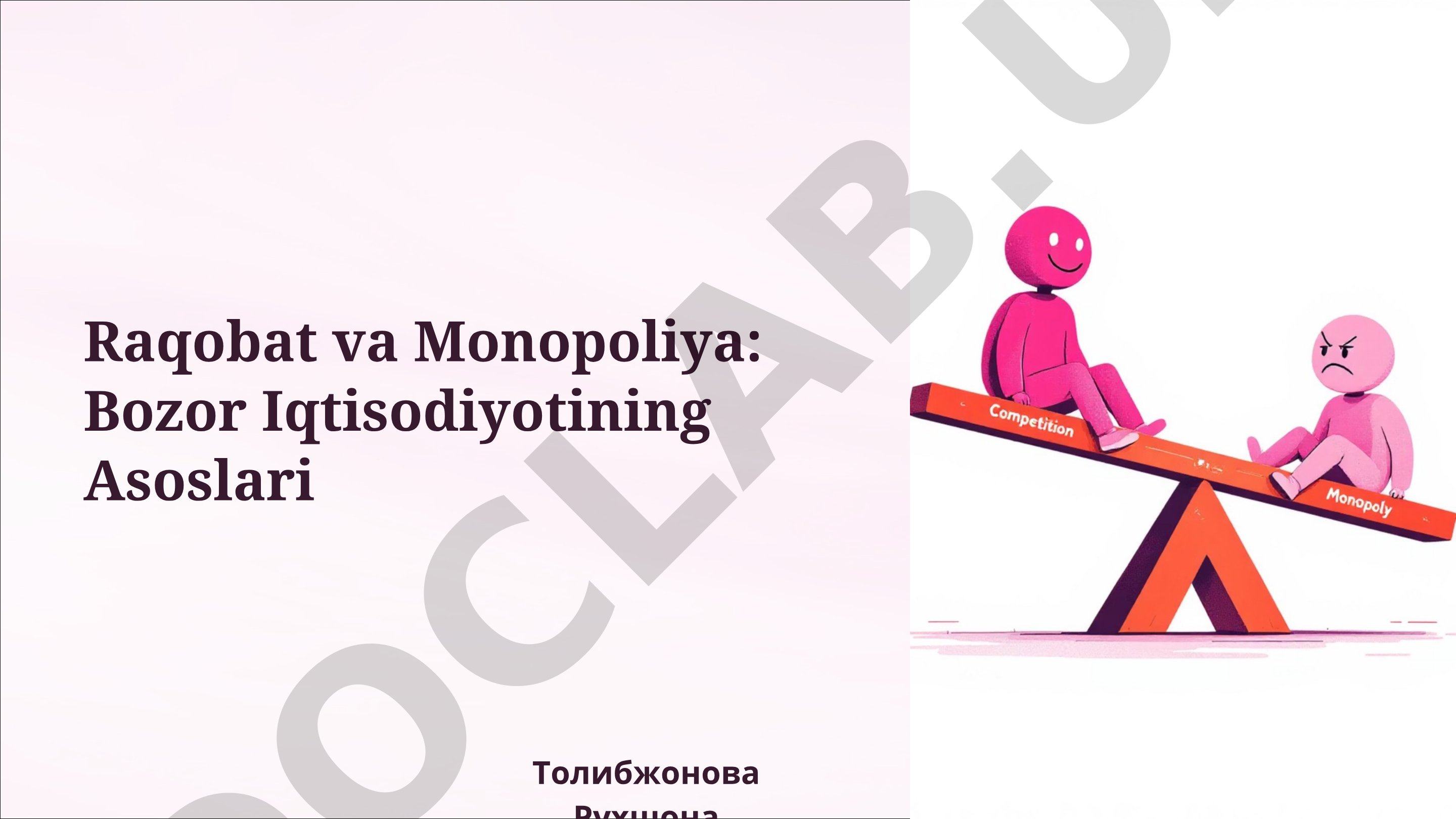 Raqobat va Monopoliya: Bozor Iqtisodiyotining Asoslari