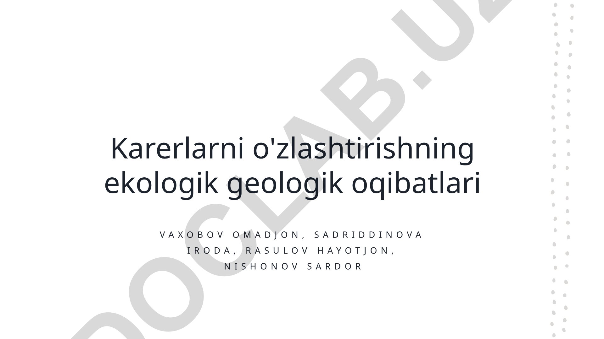 Karerlarni qazib olishning ekologik va geologik oqibatlari