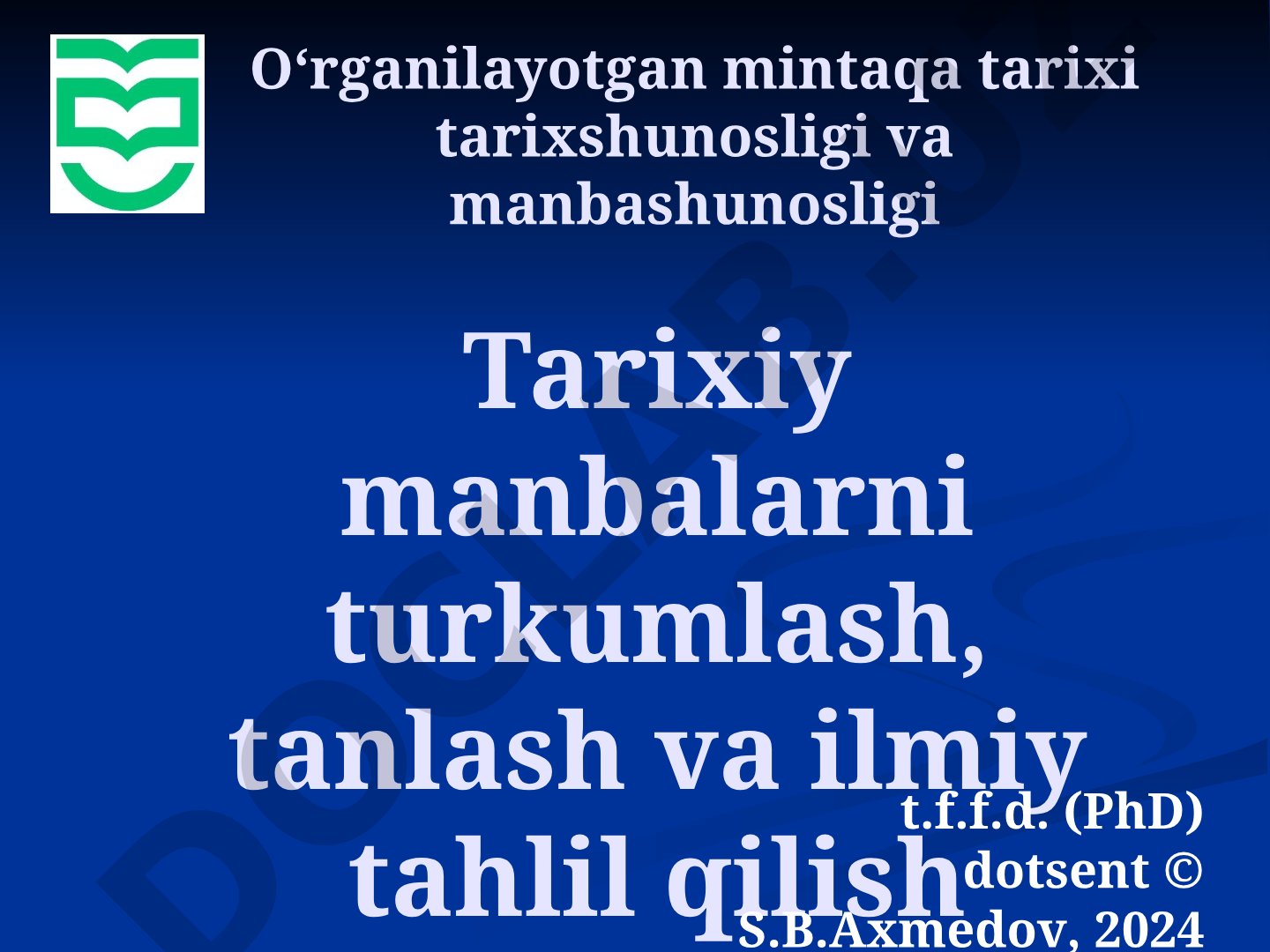 Tarixiy manbalarni turkumlash, tanlash va ilmiy tahlil qilish