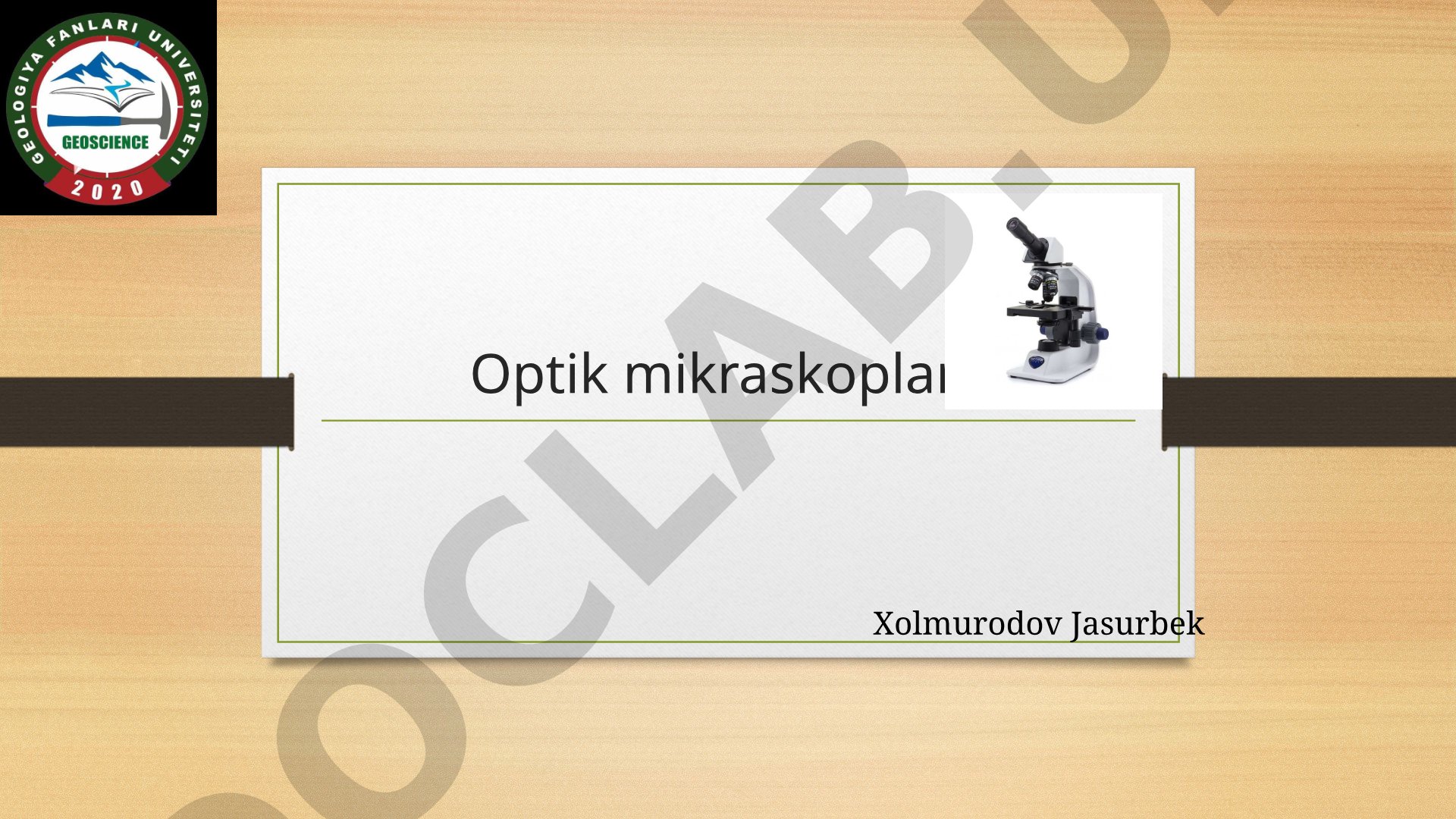 Optik mikroskop: tuzilishi va qo'llanilishi