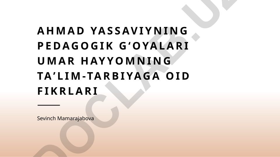 Ahmad Yassaviy va Umar Hayyomning pedagogik g'oyalari