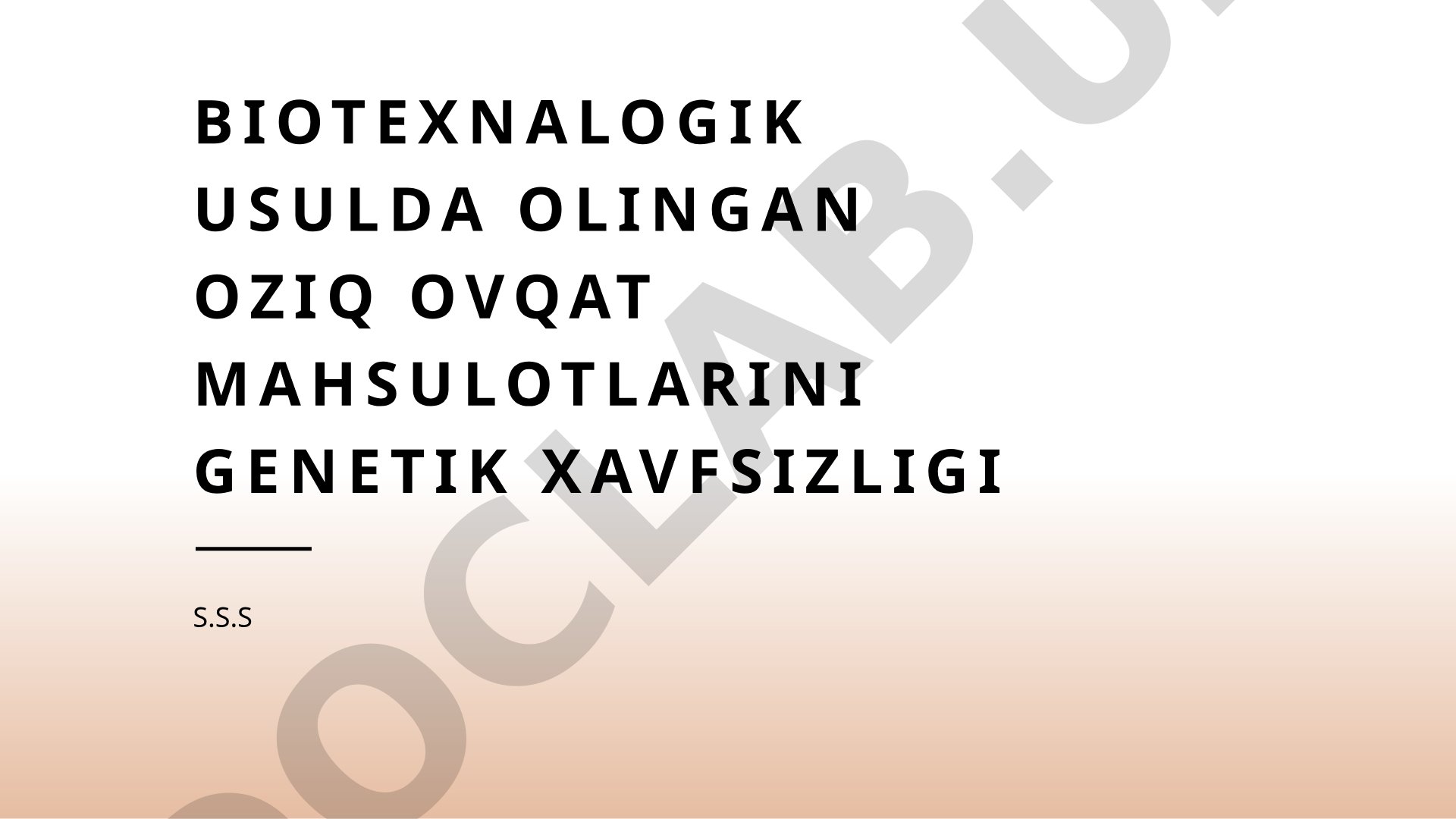 Biotexnalogik usulda olingan oziq ovqat mahsulotlarini genetik xavfsizligi