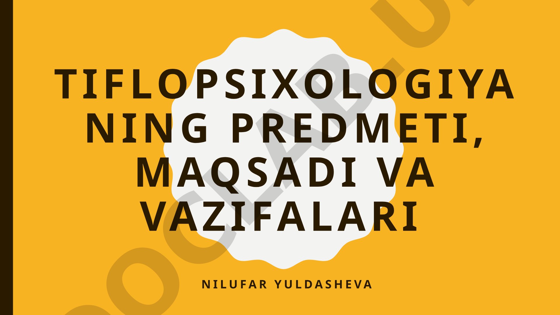 Tiflopsixologiyaning predmeti, maqsadi va vazifalari