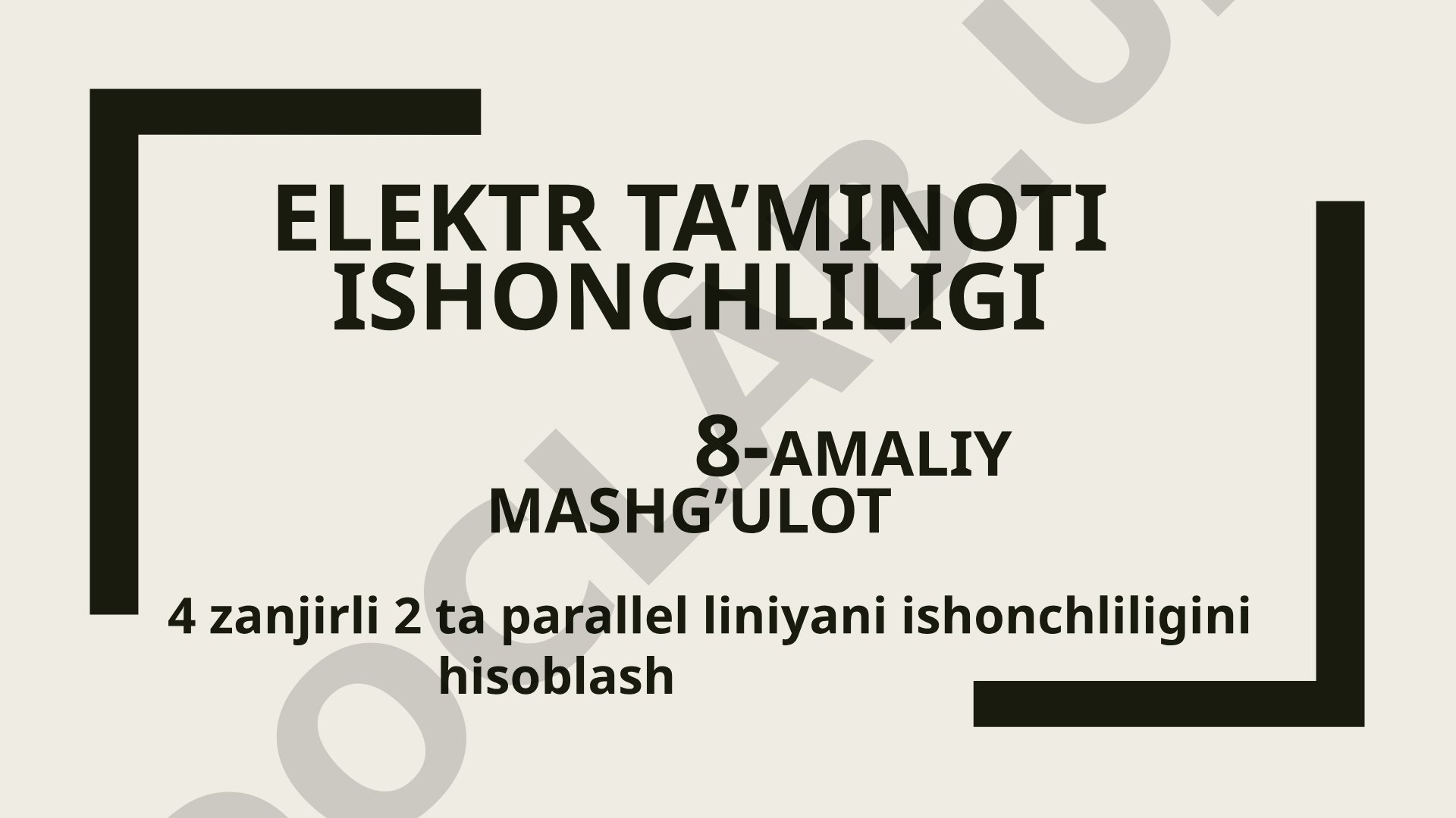 Elektr ta’minoti ishonchliligi 8-Amaliy mashg’ulot