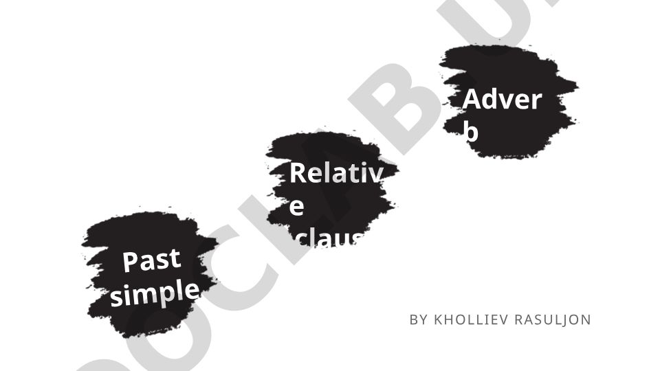 Adverb, Relative clause va Past simple haqida ingliz tili darsi