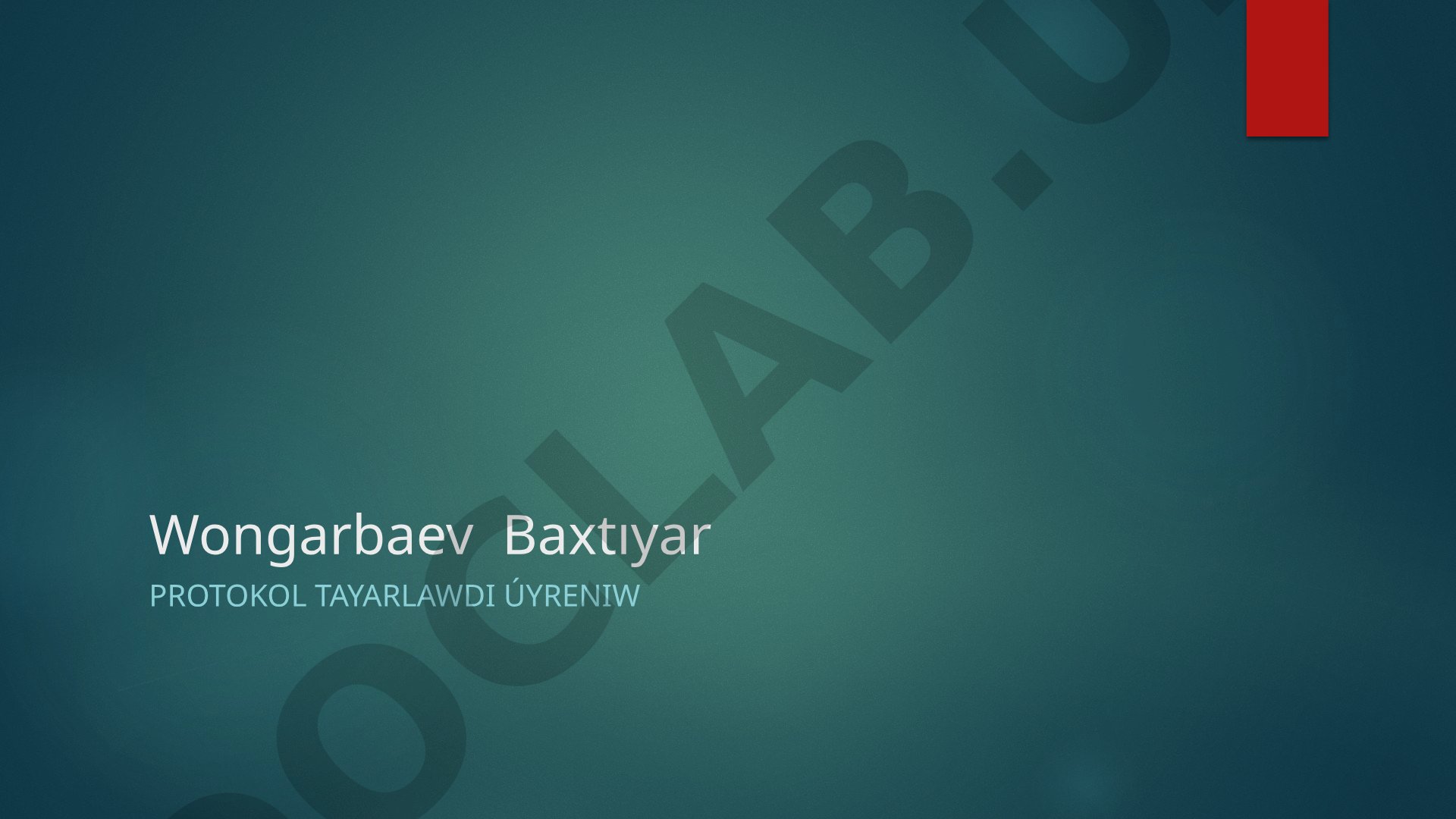 Protokol tayarlawdı úyreniw