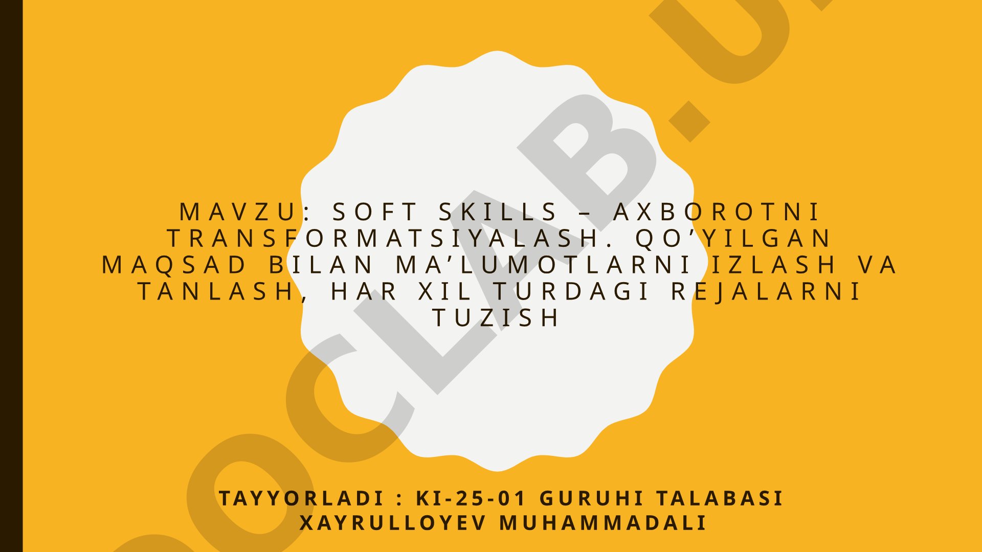 Soft skills – axborotni transformatsiyalash. Qo'yilgan maqsad bilan ma'lumotlarni izlash va tanlash, har xil turdagi rejalarni tuzish