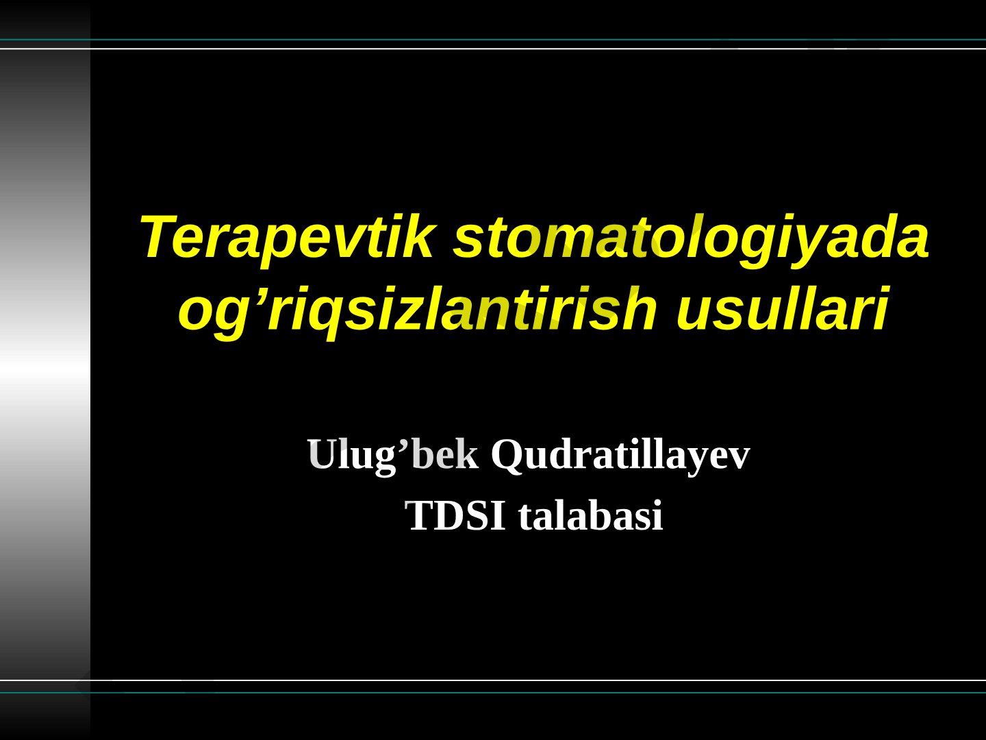 Terapevtik stomatologiyada og'riqsizlantirish usullari