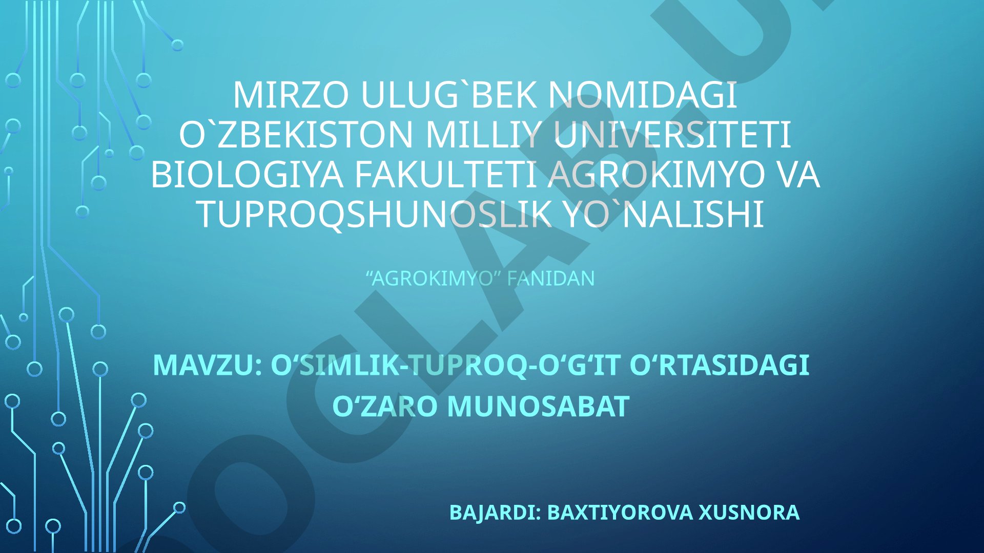 O'simlik-tuproq-o'g'it o'rtasidagi o'zaro munosabat