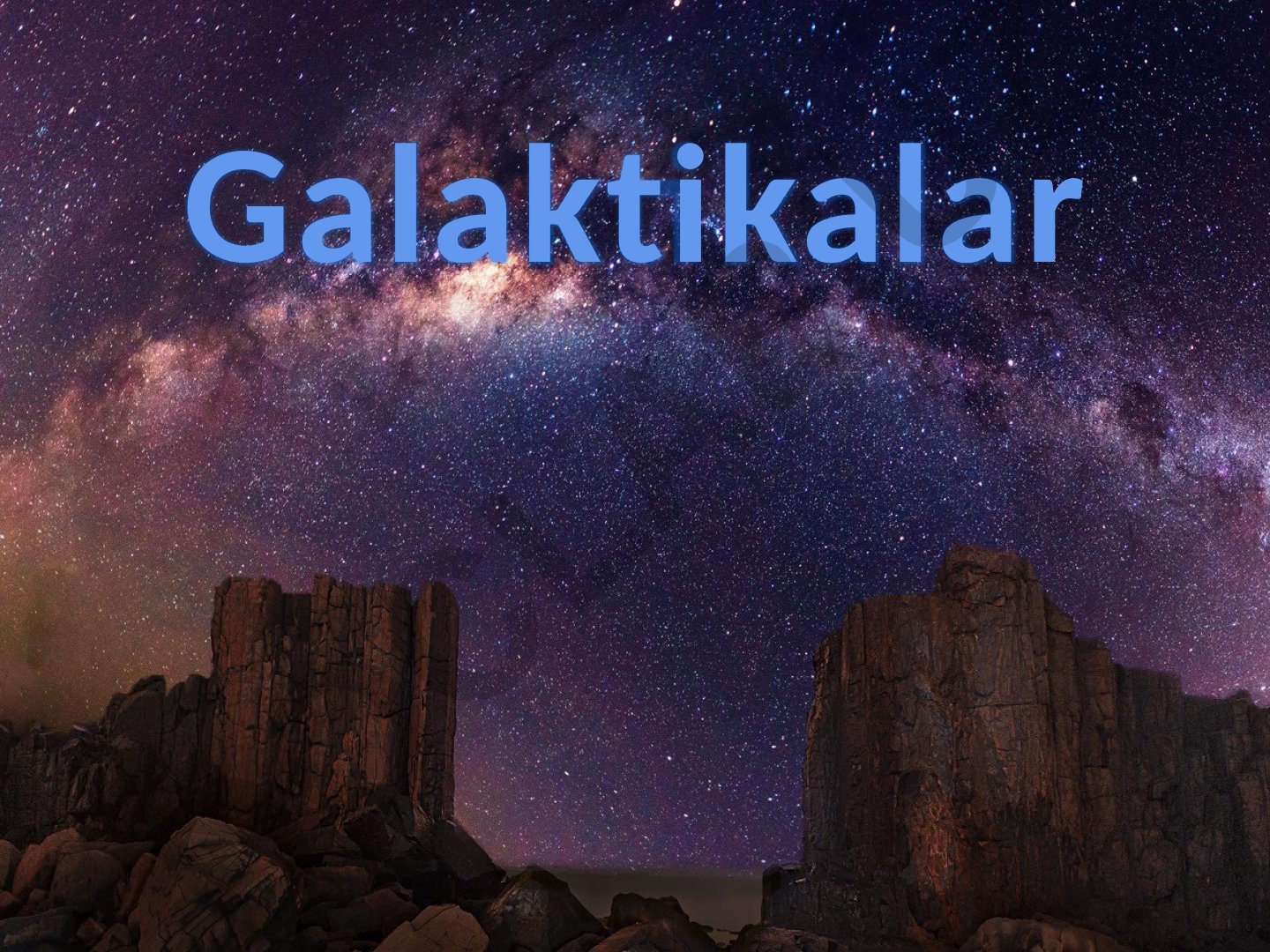Galaktikalar turlari va tuzilishi