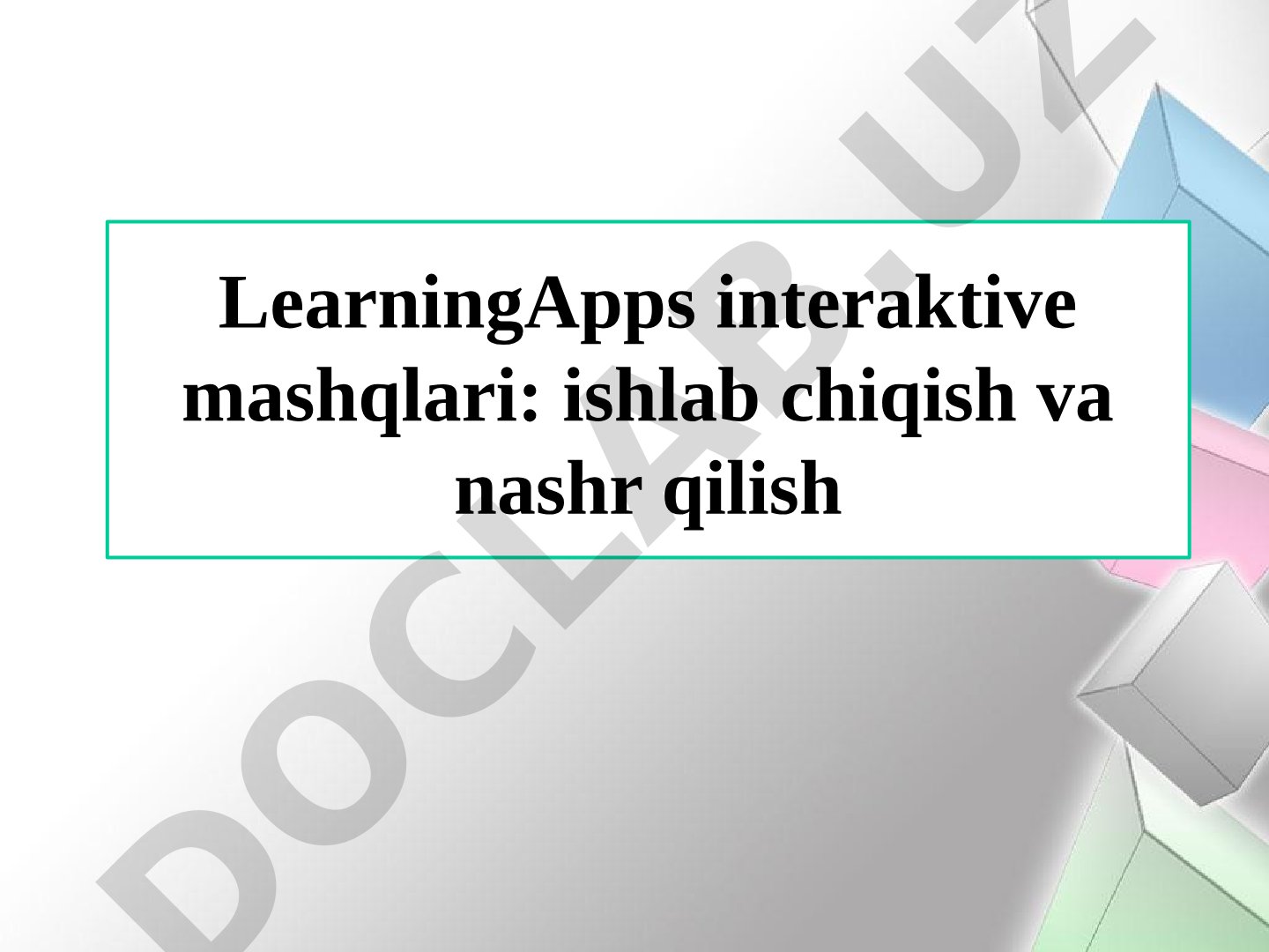 LearningApps interaktiv mashqlari: ishlab chiqish va nashr qilish