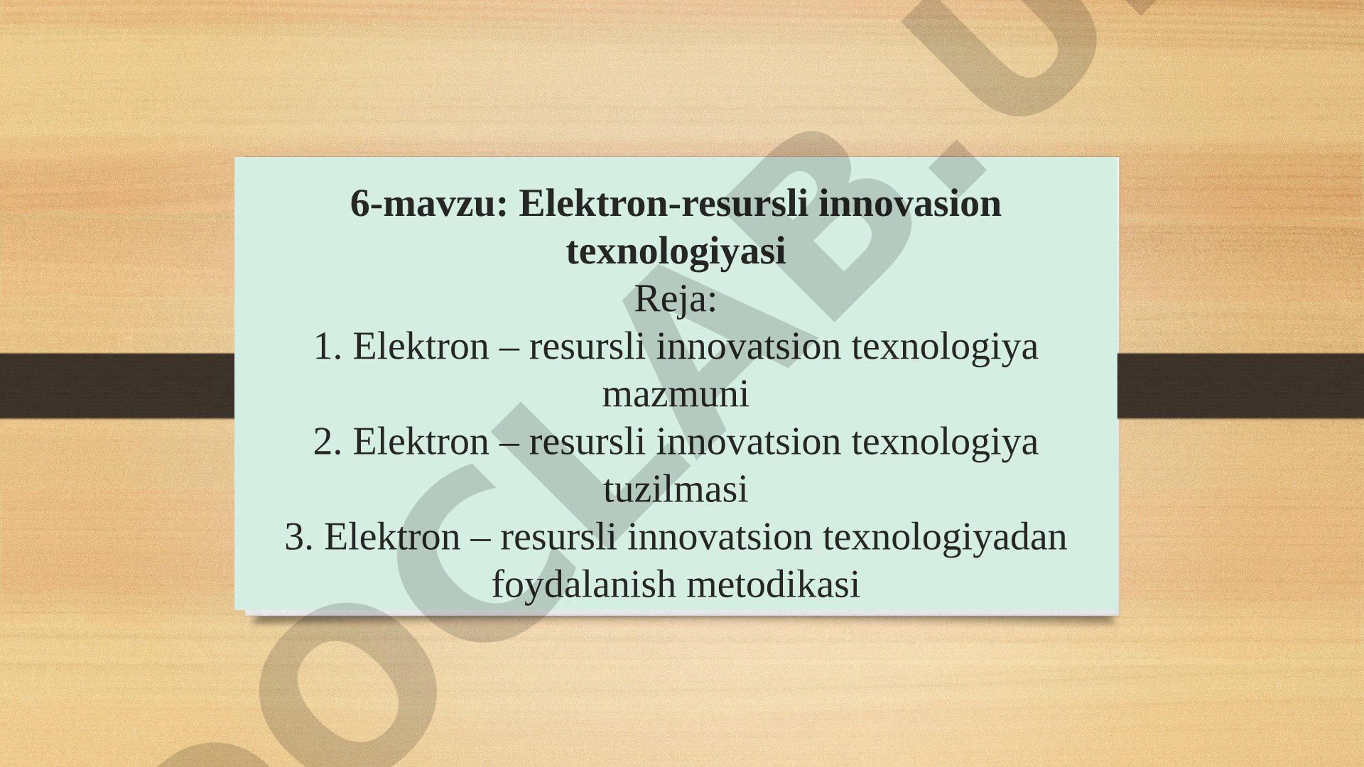 Elektron-resursli innovatsion texnologiya mazmuni, tuzilmasi va foydalanish metodikasi