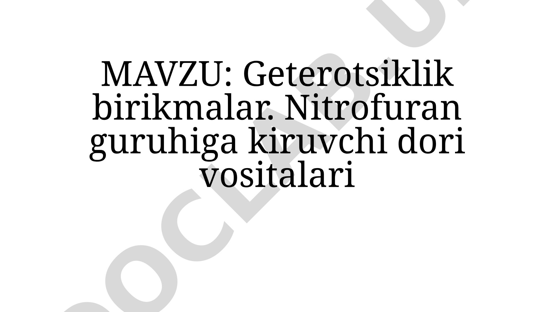 Geterotsiklik birikmalar. Nitrofuran guruhiga kiruvchi dori vositalari