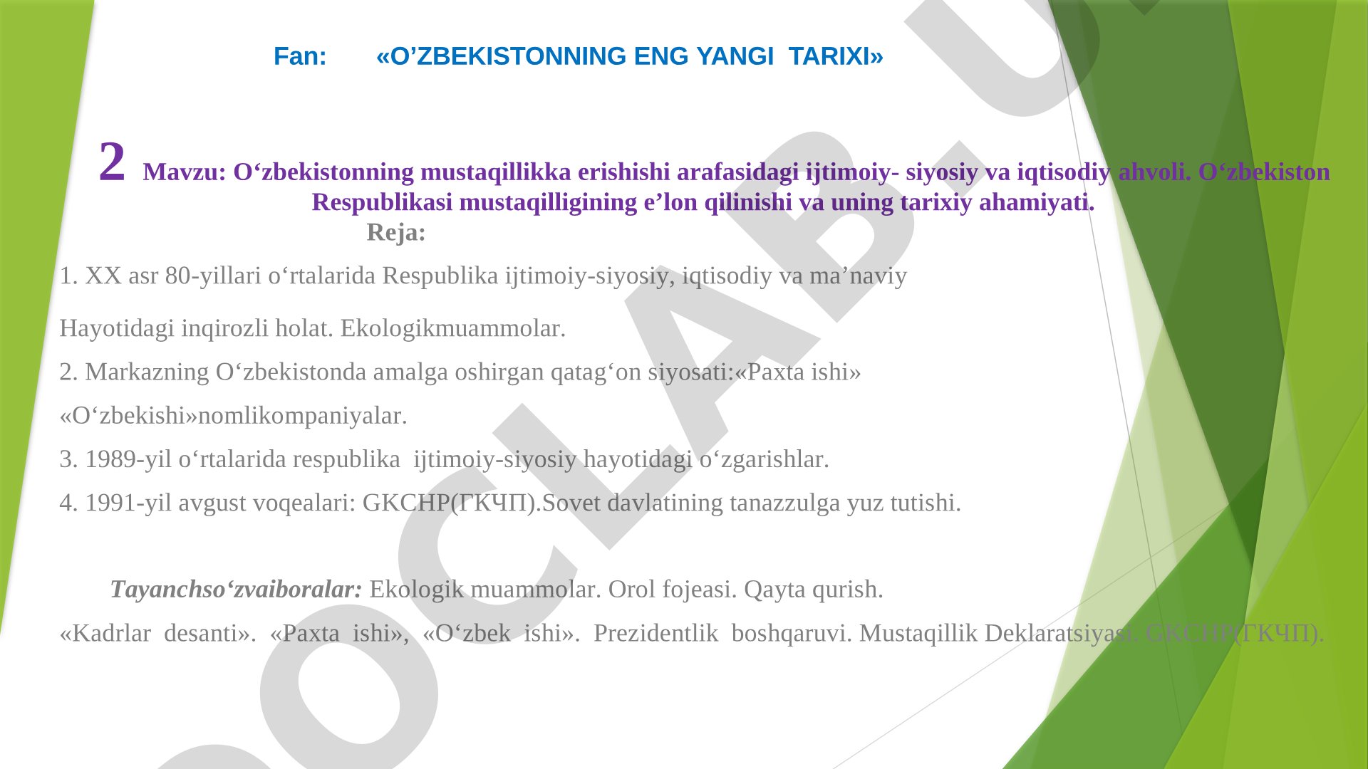 O‘zbekistonning mustaqillikka erishishi arafasidagi ijtimoiy-siyosiy va iqtisodiy ahvoli. O‘zbekiston Respublikasi mustaqilligining e’lon qilinishi va uning tarixiy ahamiyati