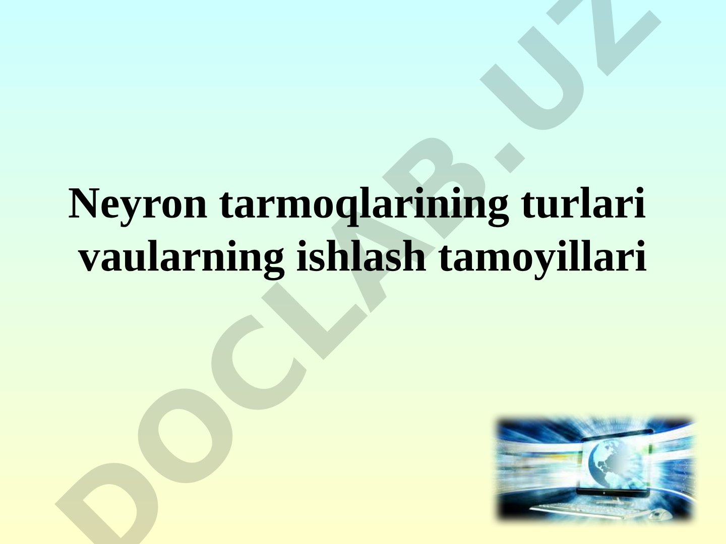 Neyron tarmoqlarining turlari va ularning ishlash tamoyillari