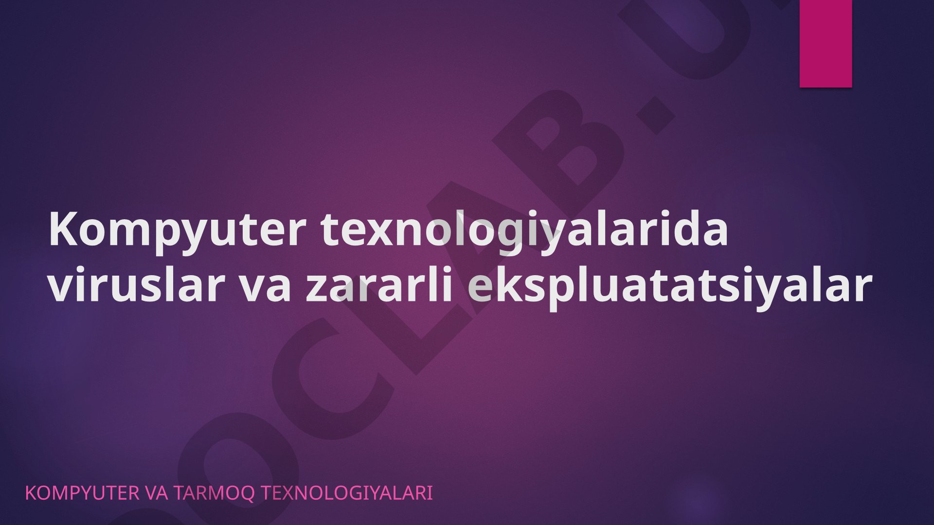 Kompyuter texnologiyalarida viruslar va zararli ekspluatatsiyalar