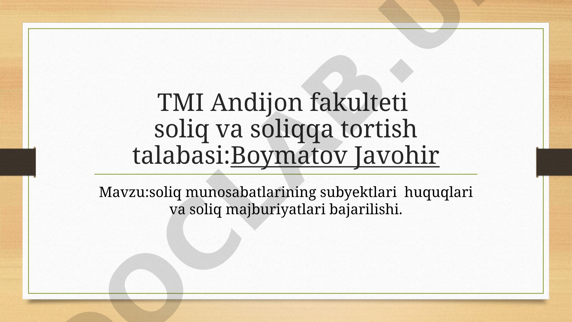 Soliq munosabatlarining subyektlari huquqlari va soliq majburiyatlari bajarilishi