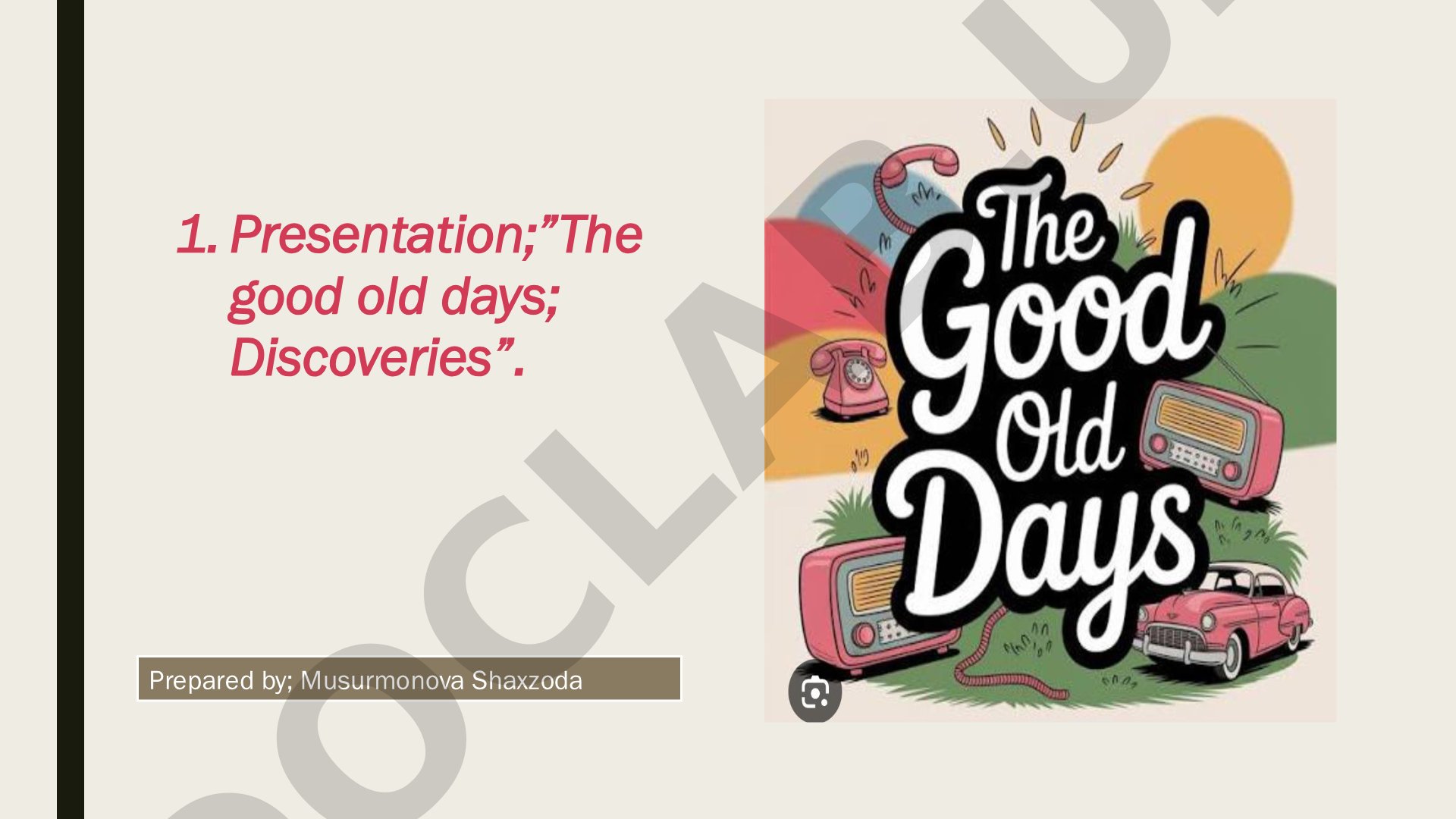 The good old days; Discoveries