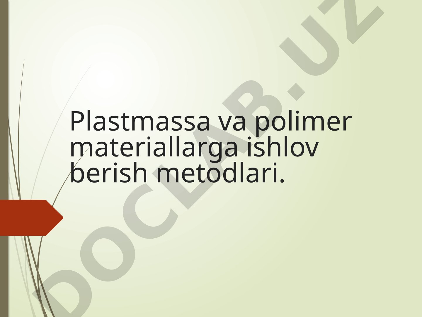 Plastmassa va polimer materiallarga ishlov berish metodlari